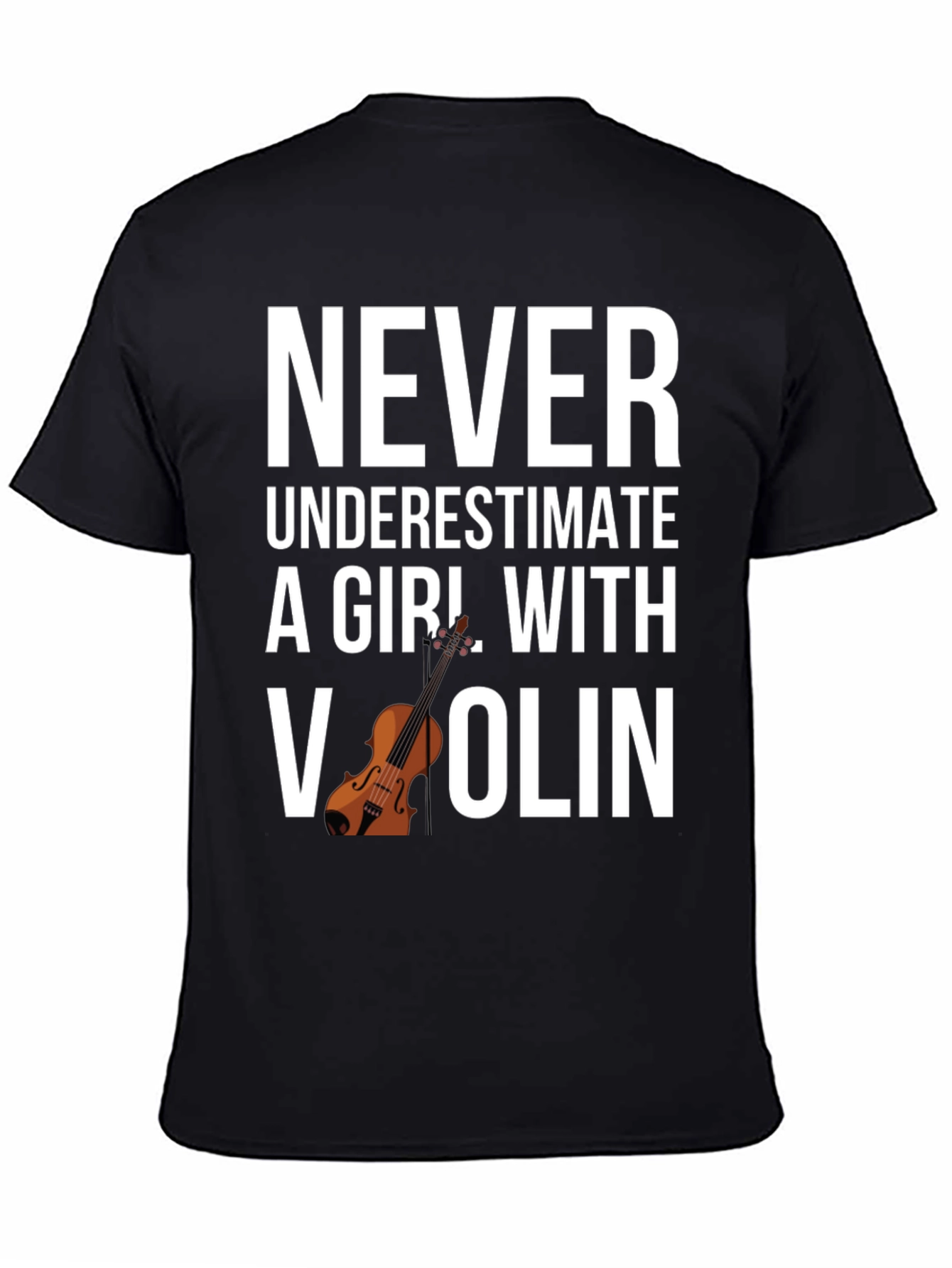 Never Underestimate a Girl with a Violin T-Shirt