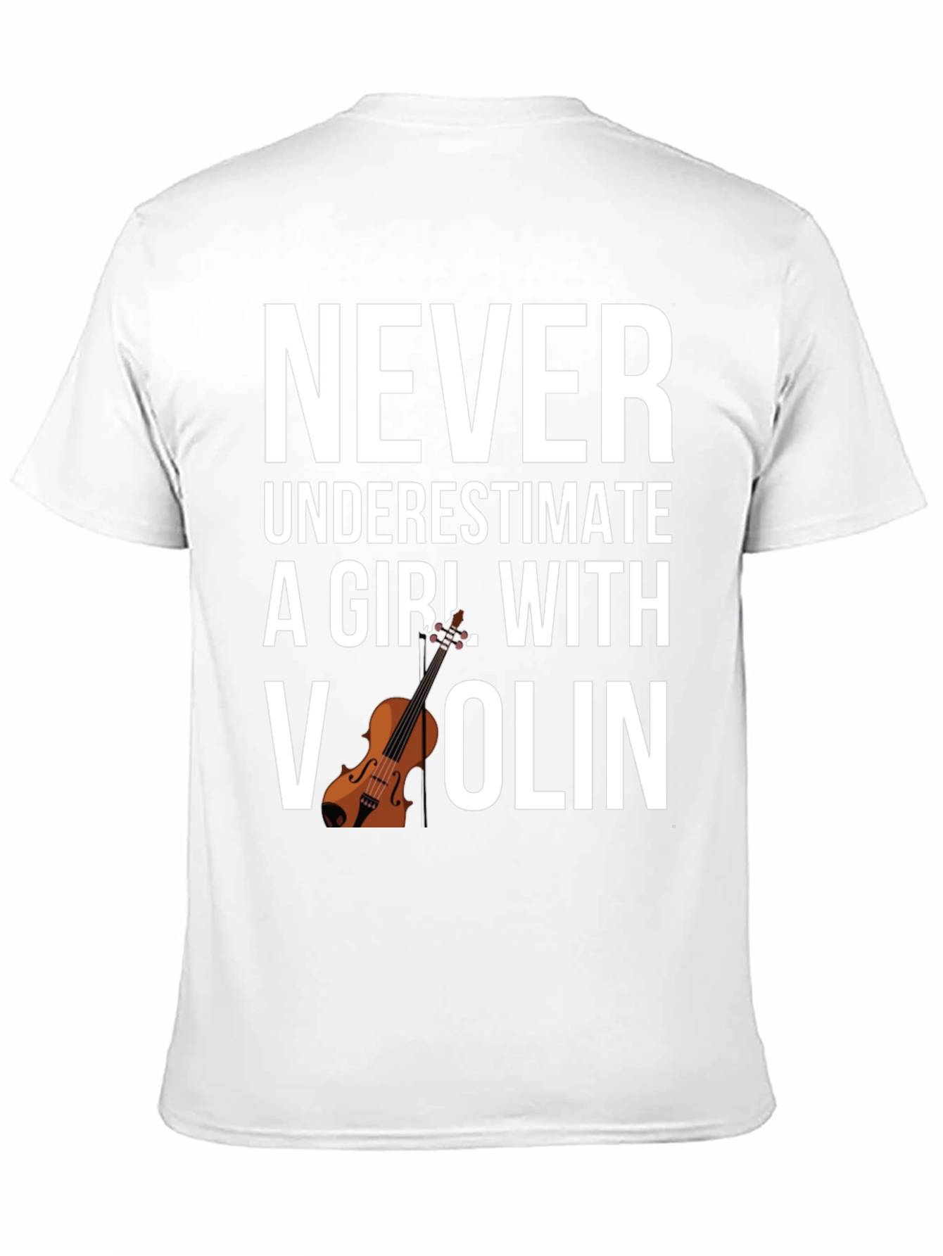 Never Underestimate a Girl with a Violin T-Shirt