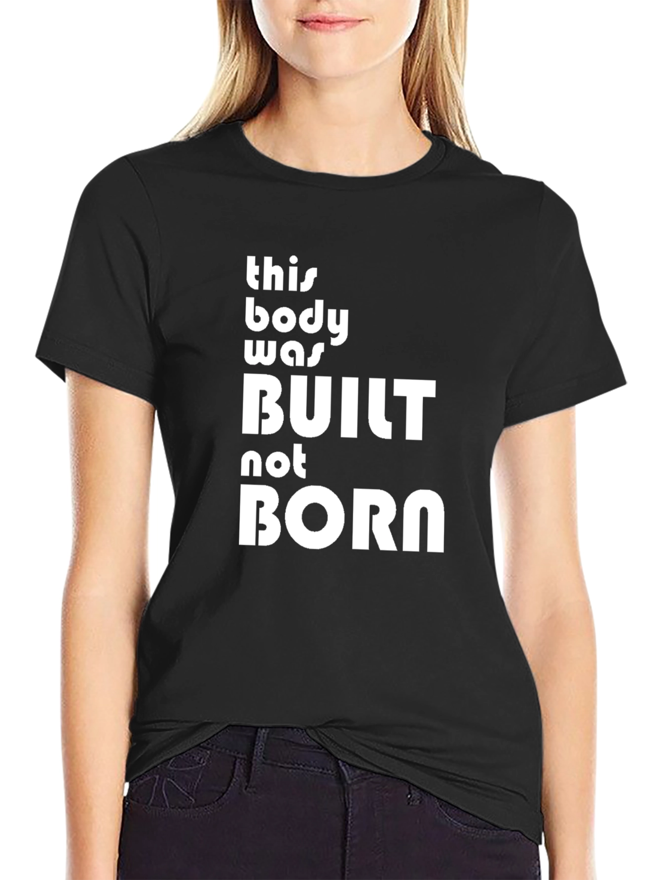 Built Not Born T-Shirt - Fitness Motivation