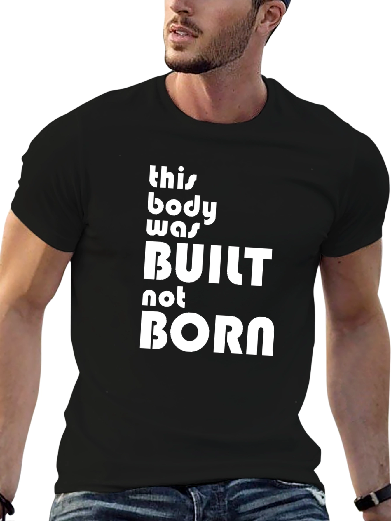 Built Not Born T-Shirt - Fitness Motivation