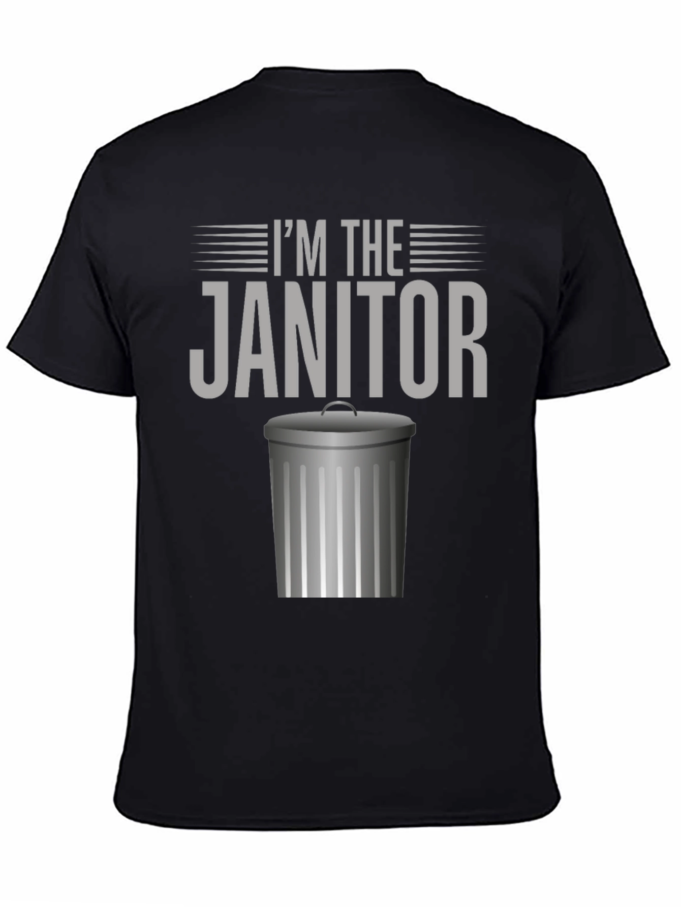 Im The Janitor Funny Graphic T-Shirt