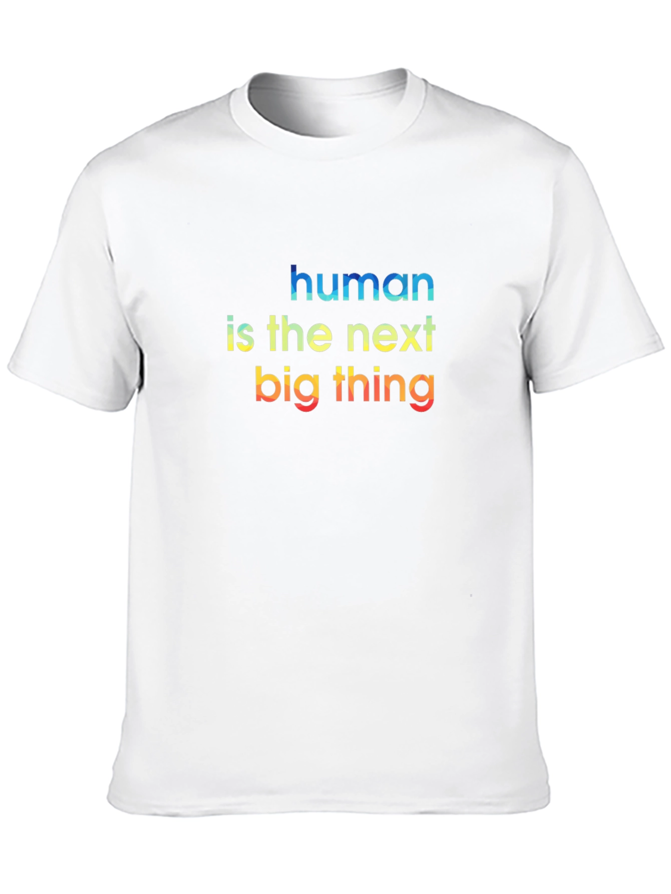 Human is the Next Big Thing Graphic T-Shirt