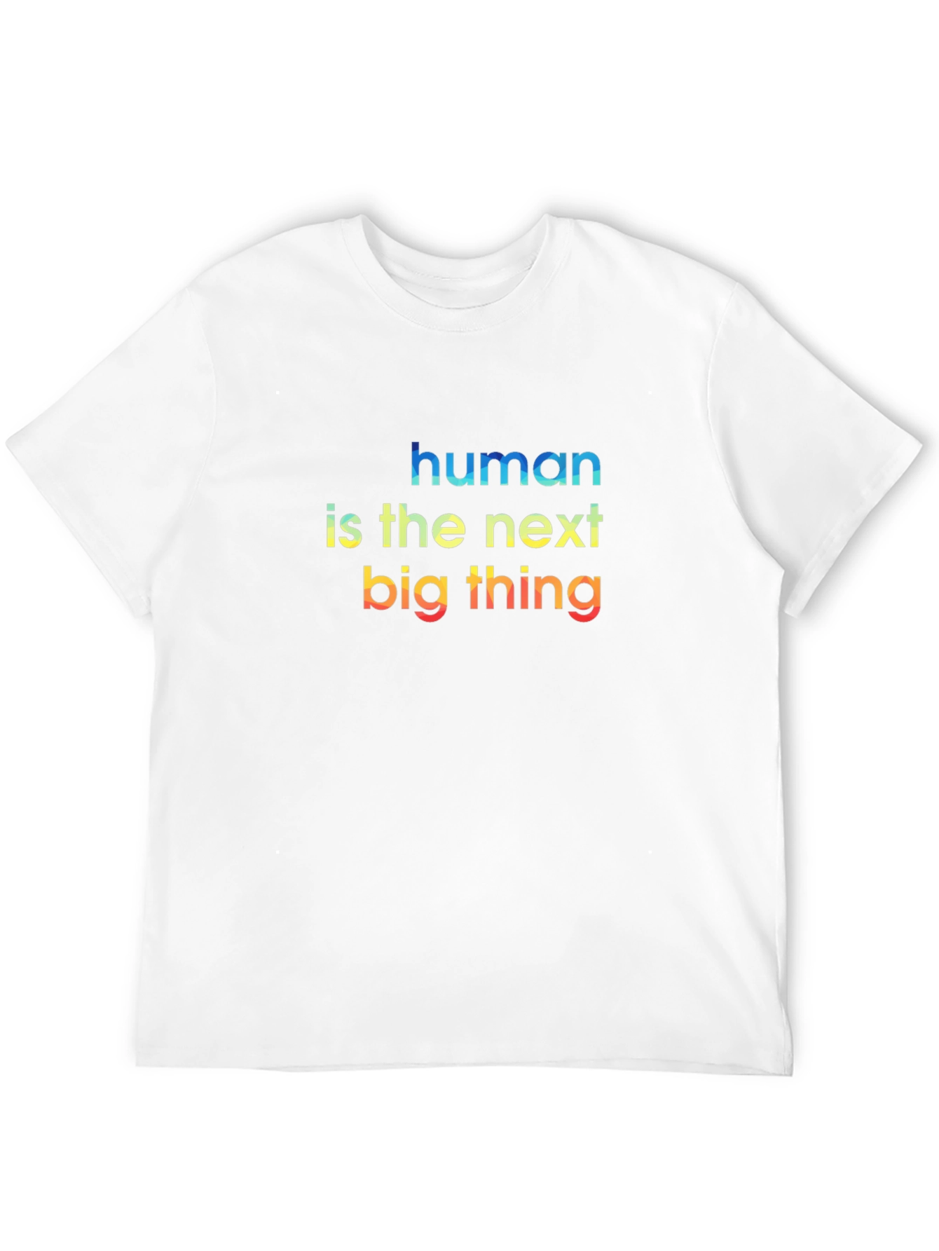 Human is the Next Big Thing Graphic T-Shirt