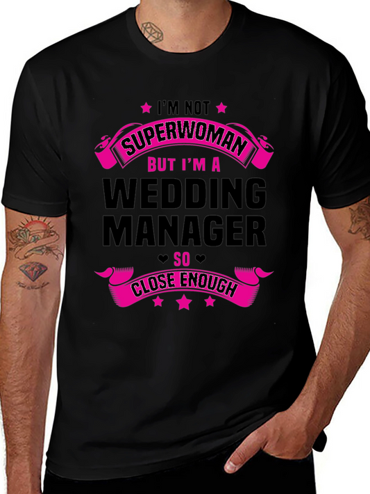 Wedding Manager Graphic Tee - Superwoman Close Enough