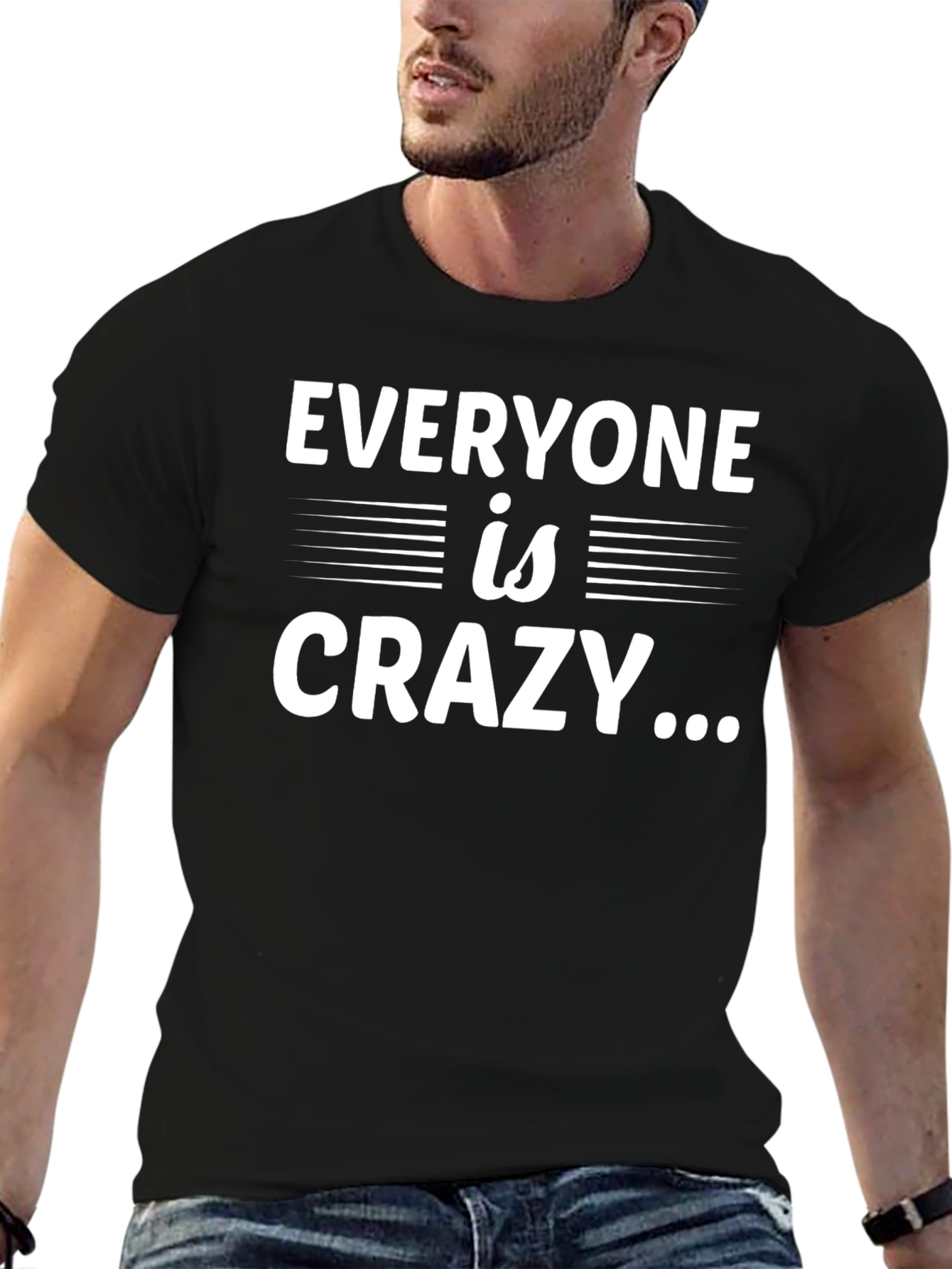 Everyone is Crazy Graphic Tee