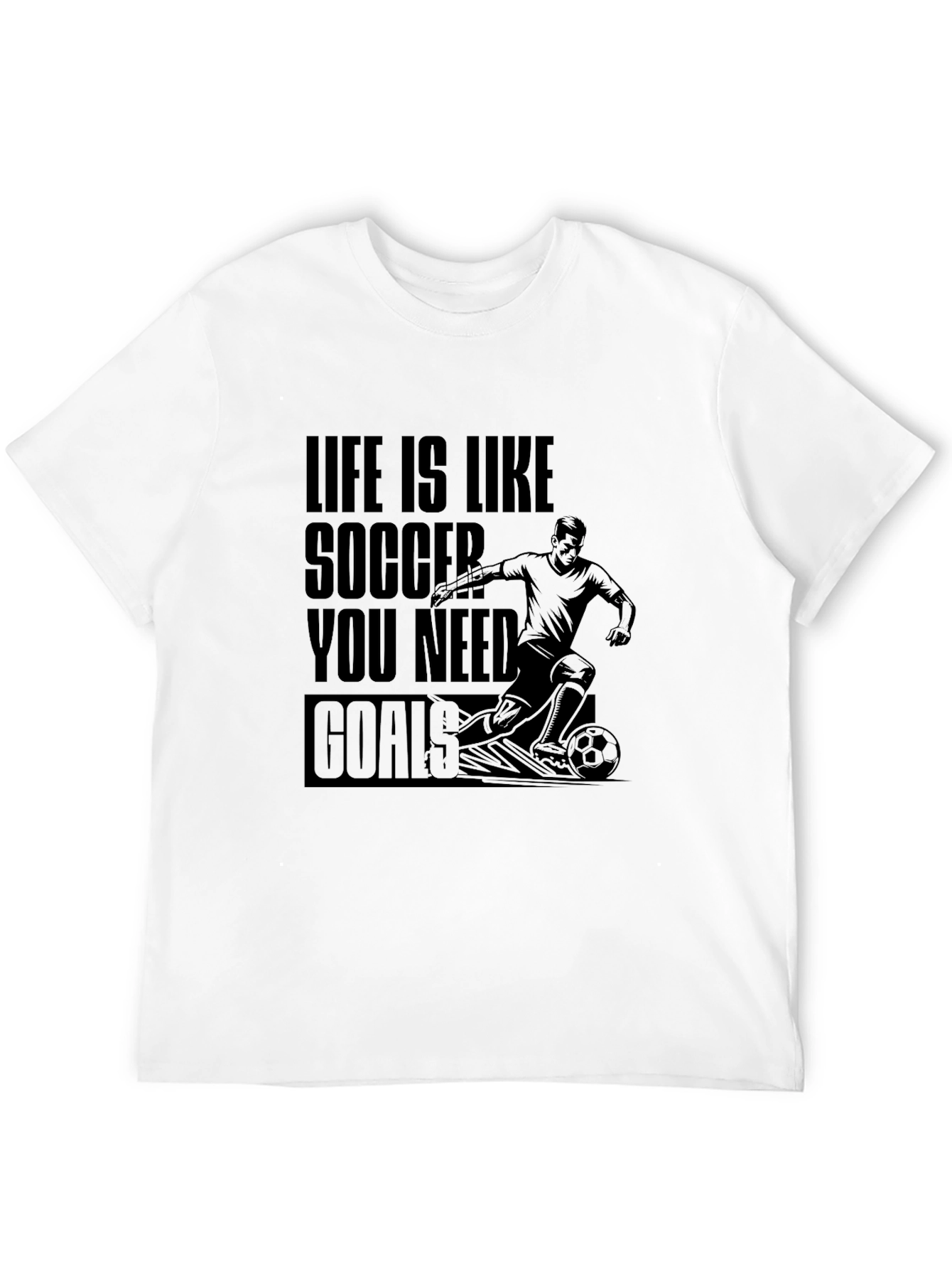 Life Is Like Soccer Graphic Tee - Goals T-Shirt