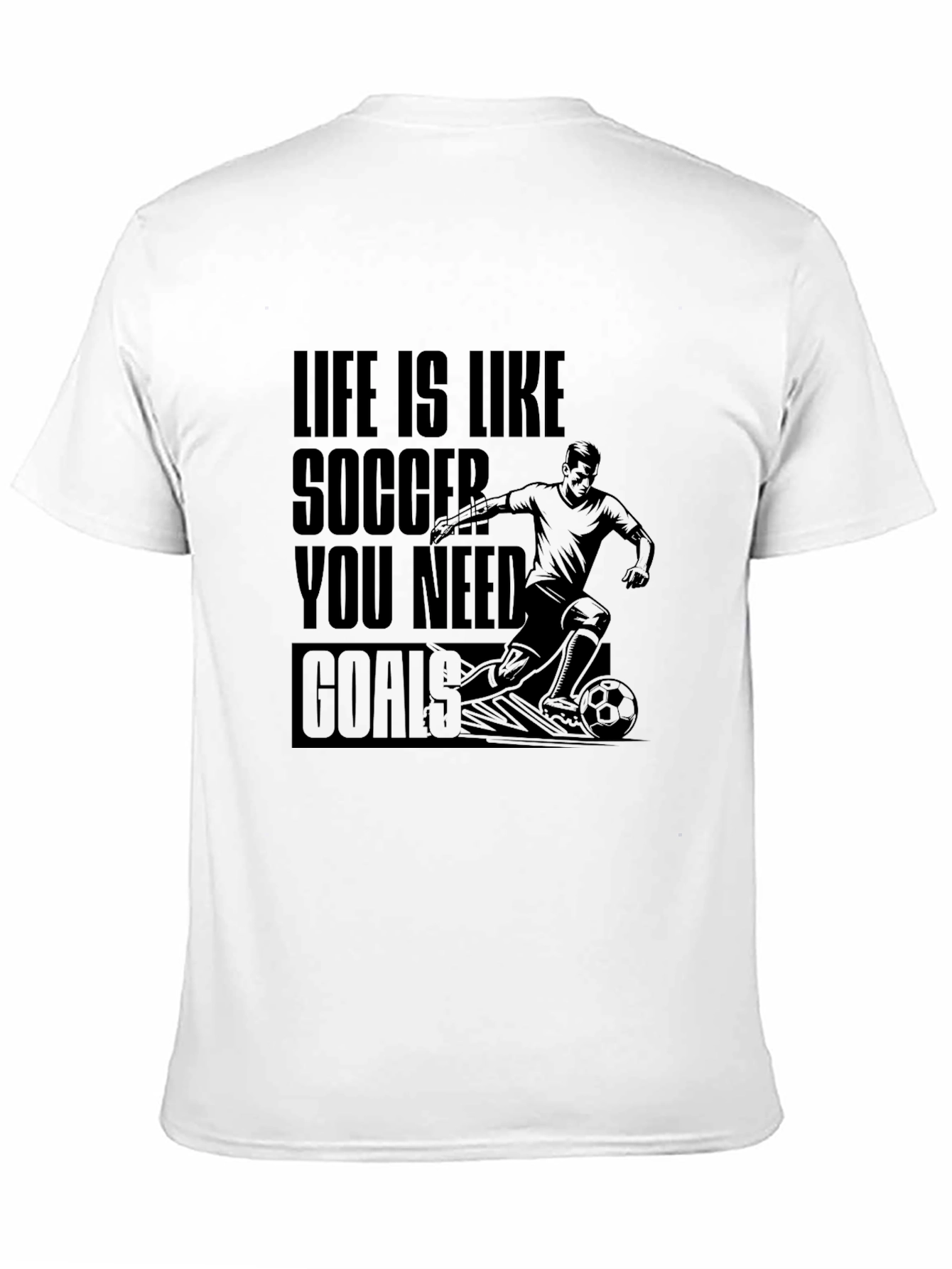 Life Is Like Soccer Graphic Tee - Goals T-Shirt