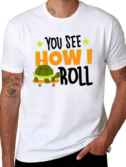 You See How I Roll T-Shirt