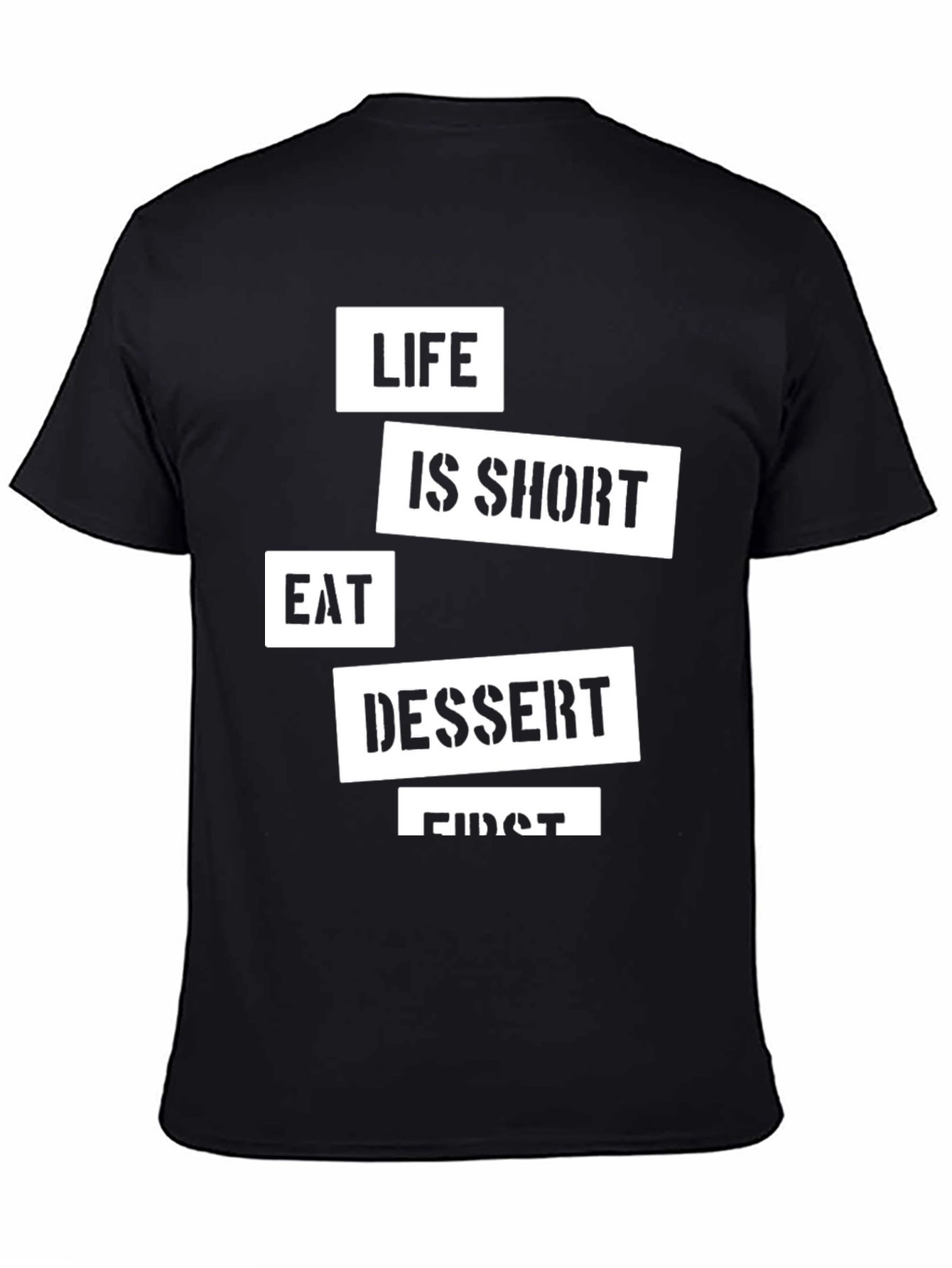 Life Is Short Eat Dessert First Black T-Shirt