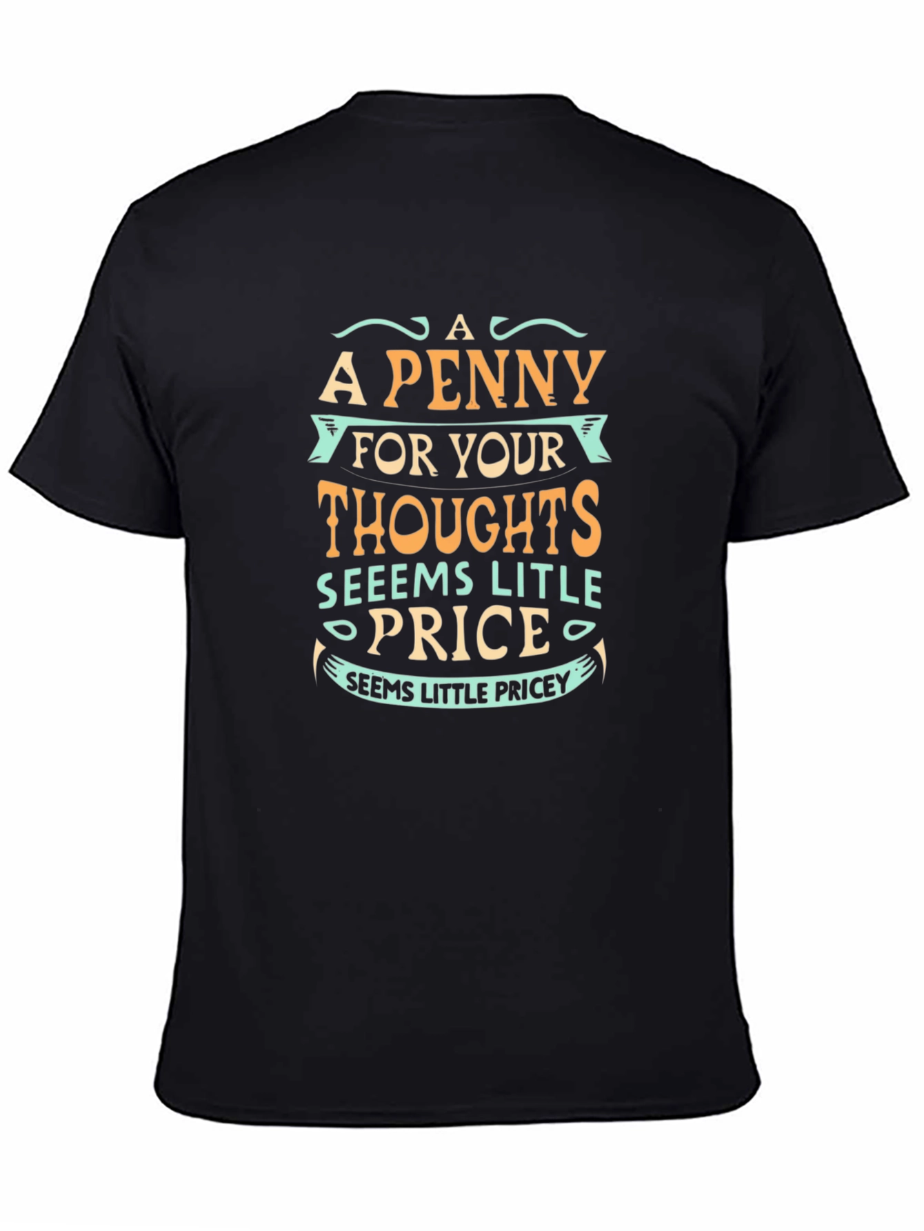 Funny Penny for Your Thoughts Graphic Tee