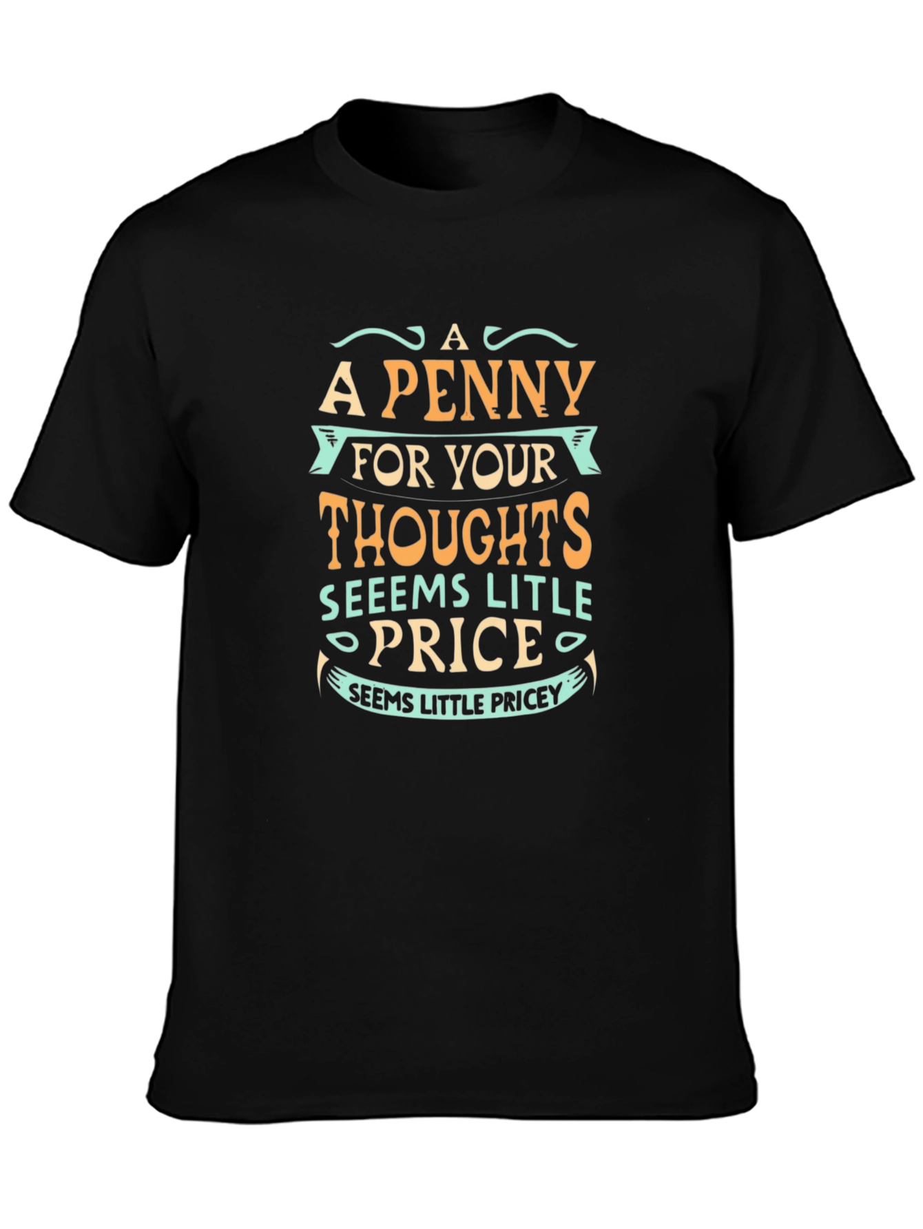 Funny Penny for Your Thoughts Graphic Tee