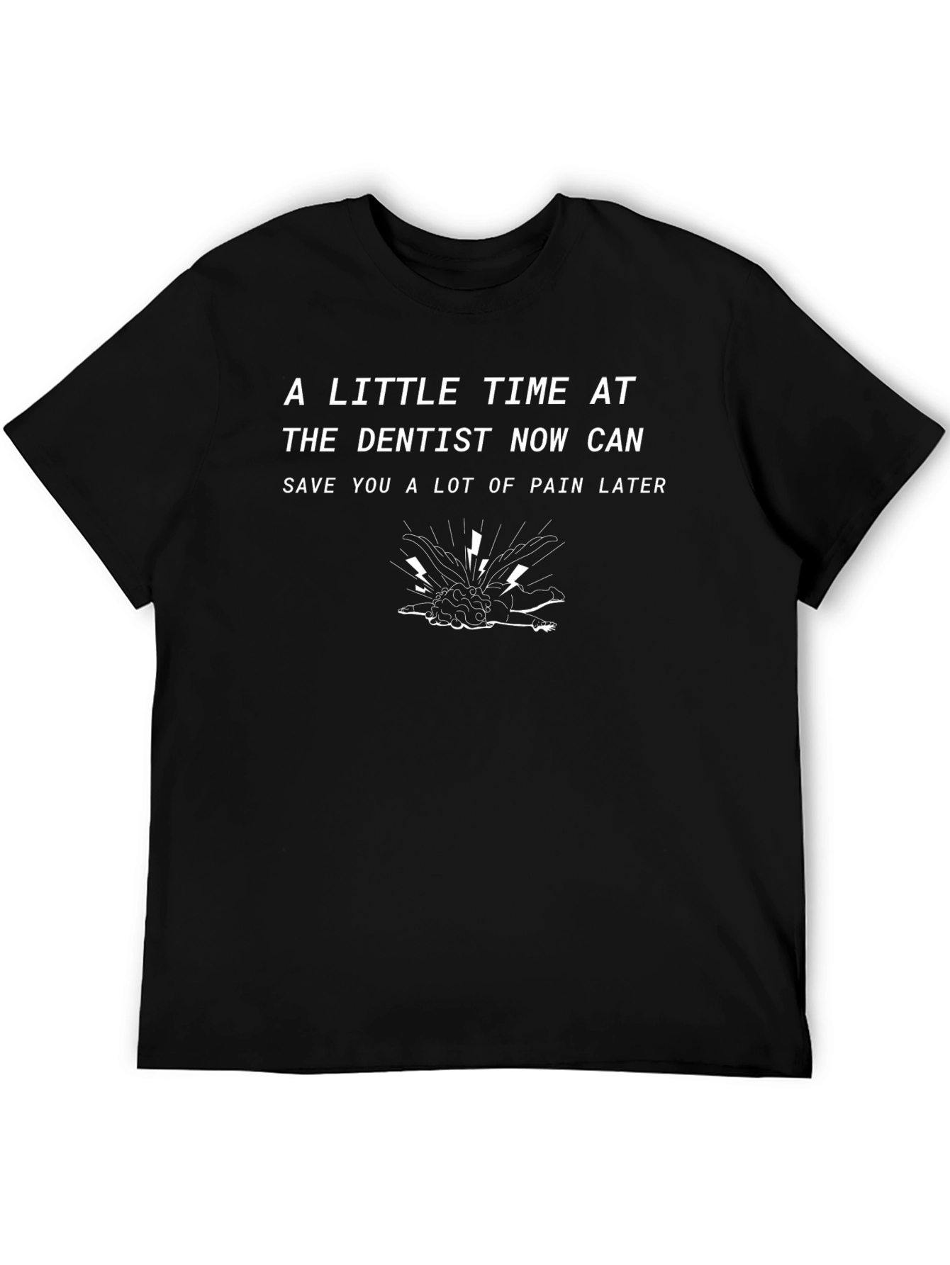 Dentist Now Can Save You Pain T-Shirt