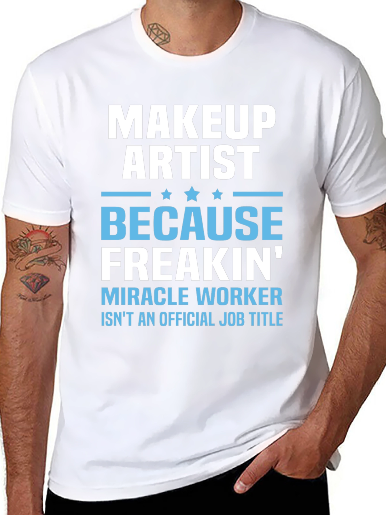 Makeup Artist Freakin Miracle Worker T-Shirt