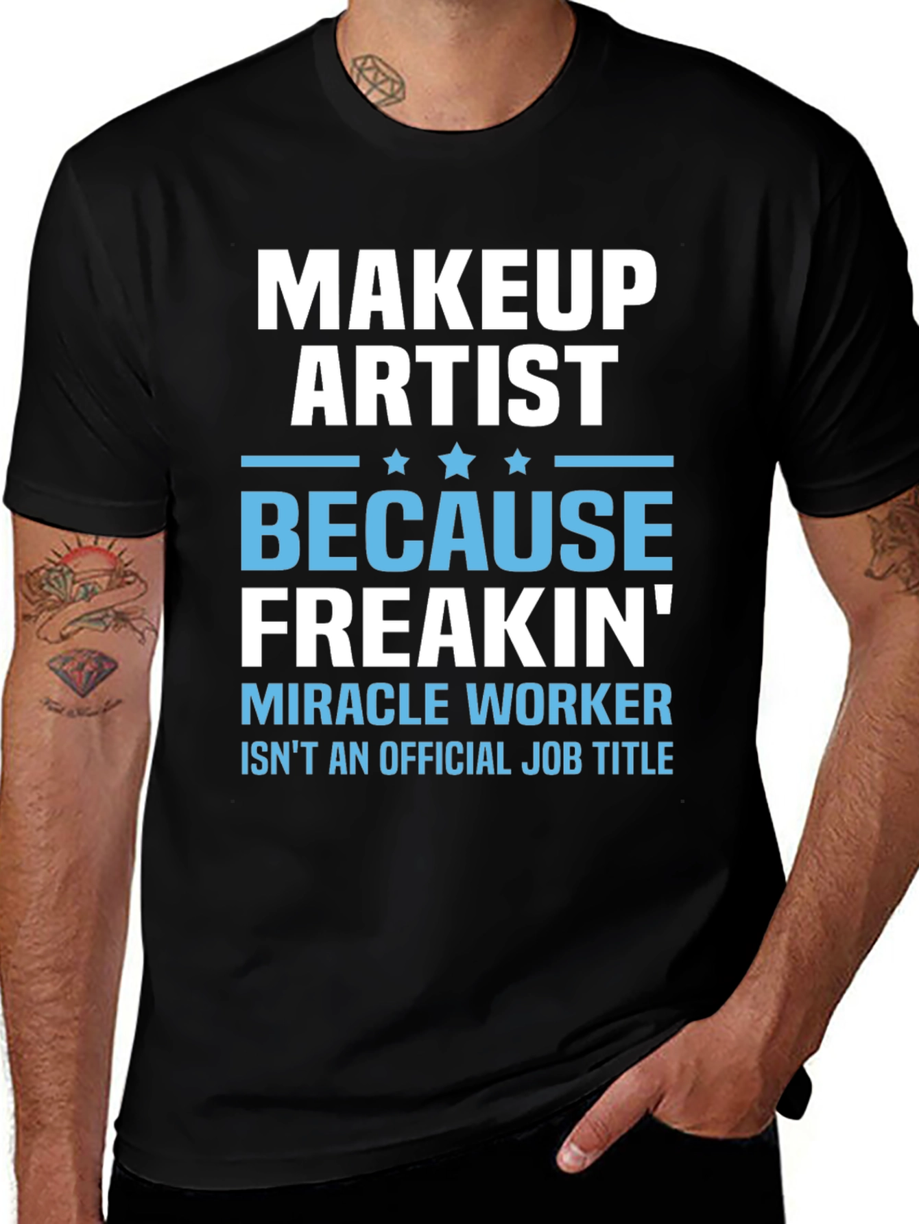 Makeup Artist Freakin Miracle Worker T-Shirt