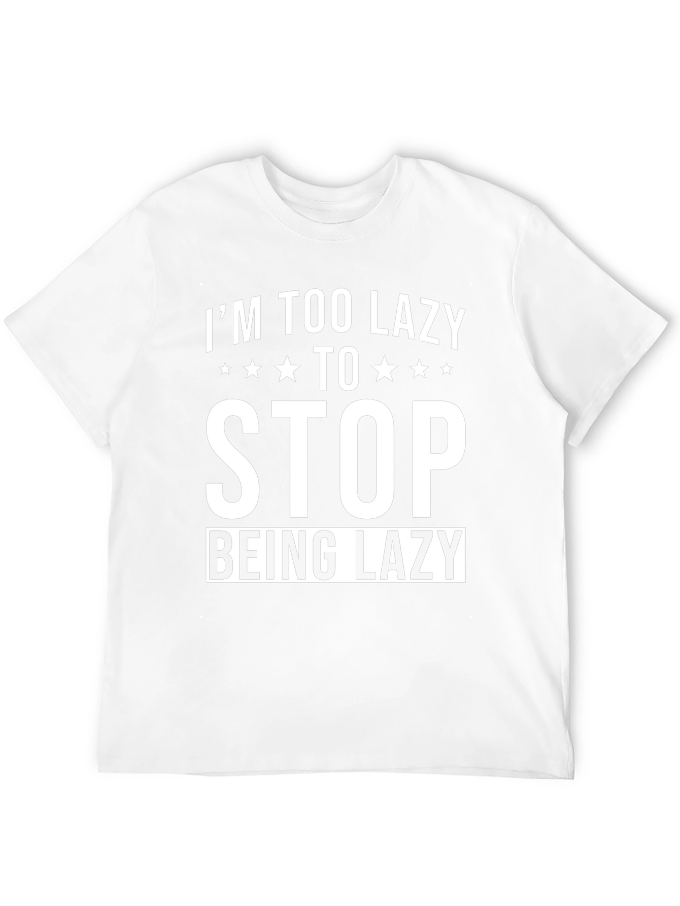 Im Too Lazy T-Shirt - Funny Graphic Tee