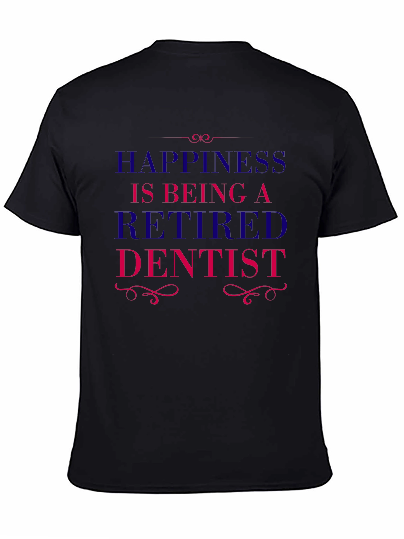 Retired Dentist Graphic T-Shirt