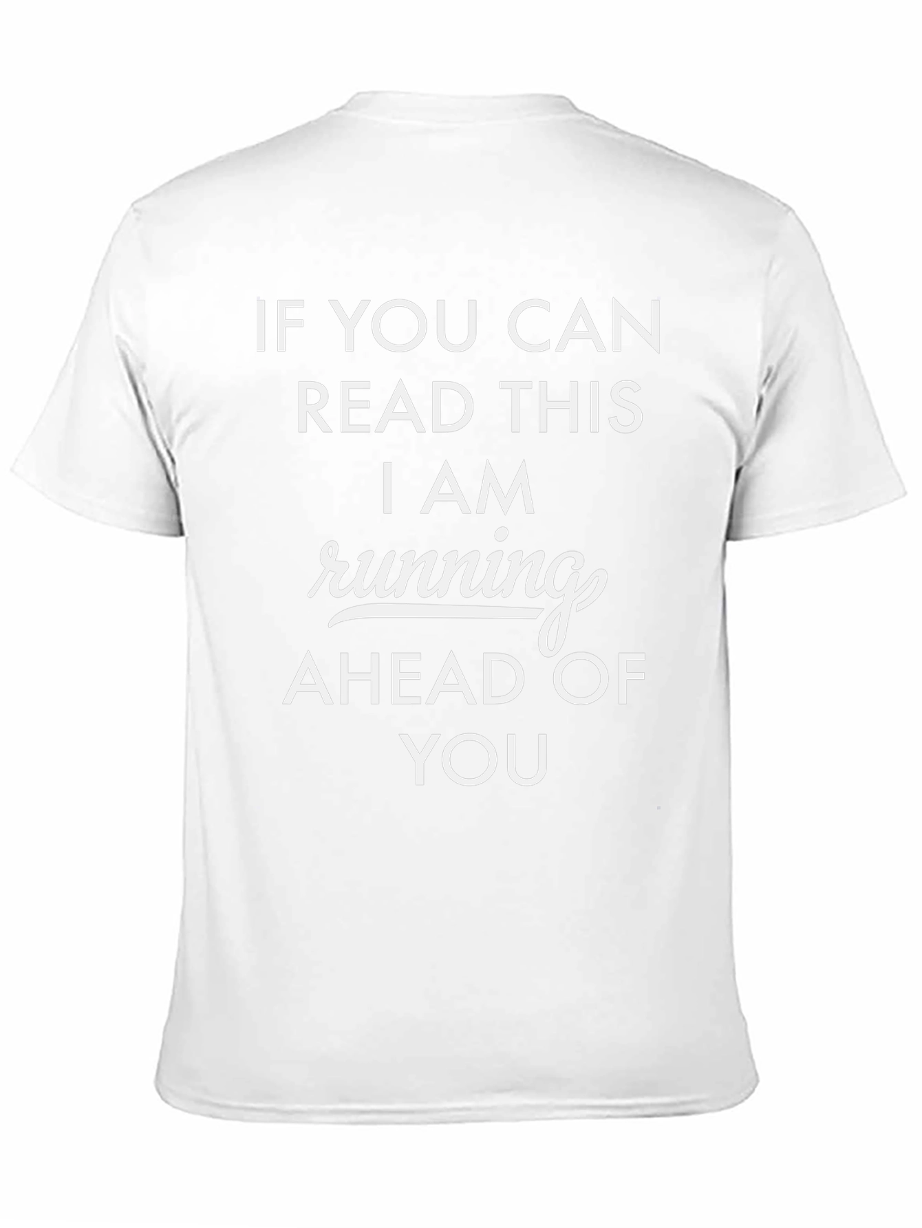 Funny Running T-Shirt - Ahead of You