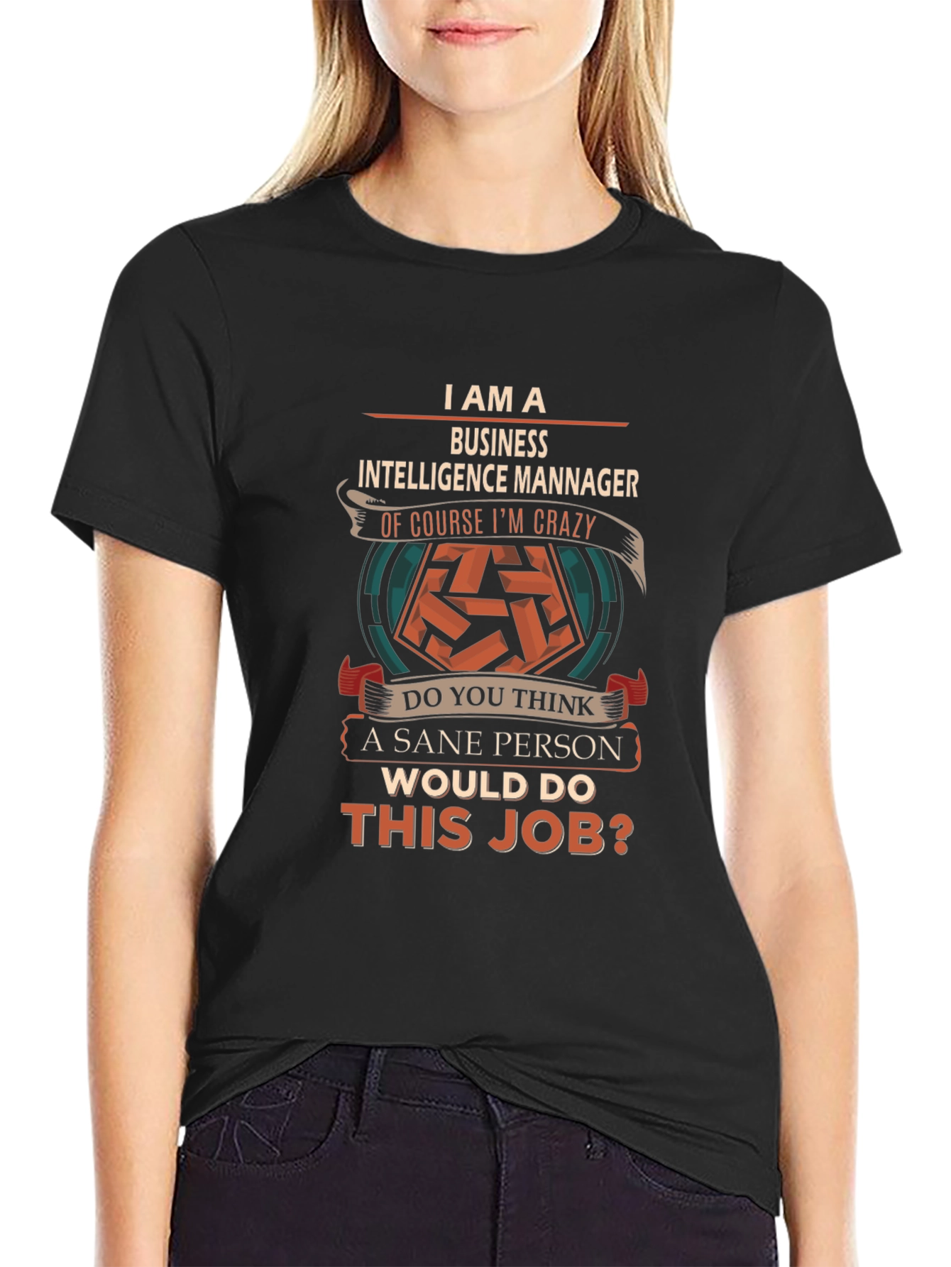 Business Intelligence Manager Crazy Job T-Shirt