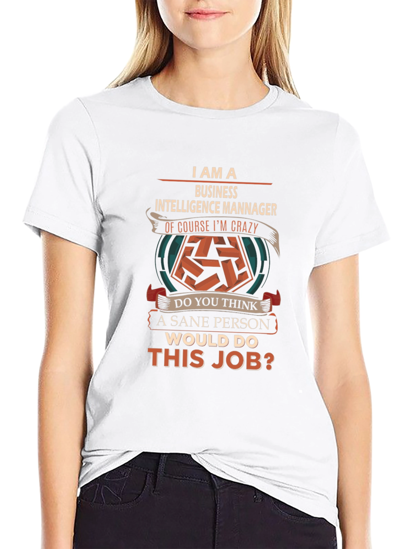Business Intelligence Manager Crazy Job T-Shirt
