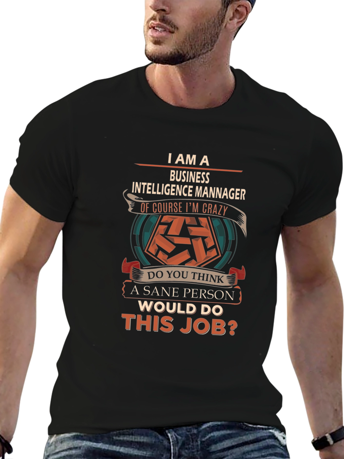 Business Intelligence Manager Crazy Job T-Shirt