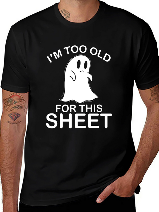 Im Too Old For This Sheet Ghost Graphic Tee