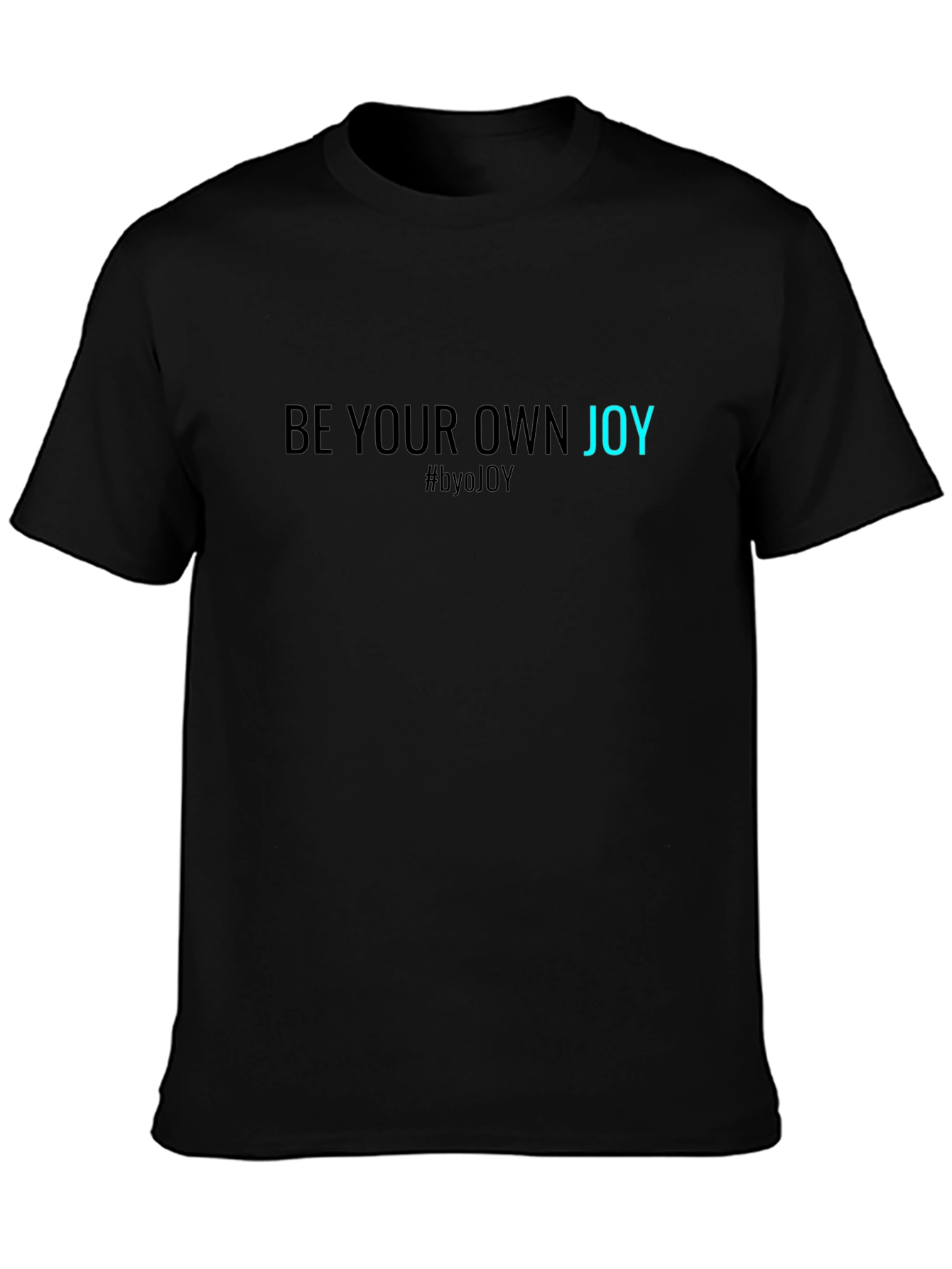 Be Your Own Joy Black T-Shirt