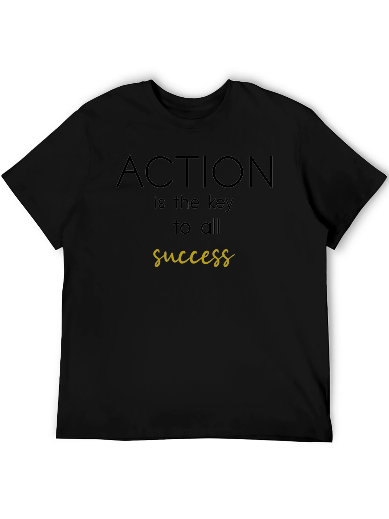 Action is the Key to Success Black T-Shirt