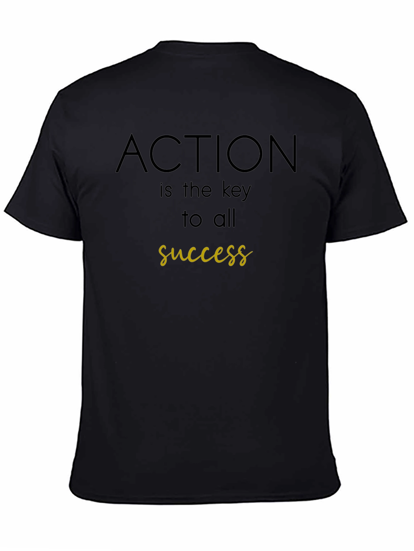 Action is the Key to Success Black T-Shirt
