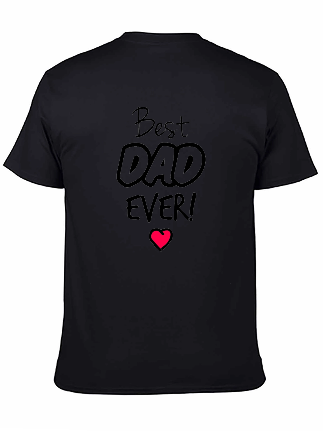 Best Dad Ever Graphic Tee - Black Cotton T-Shirt