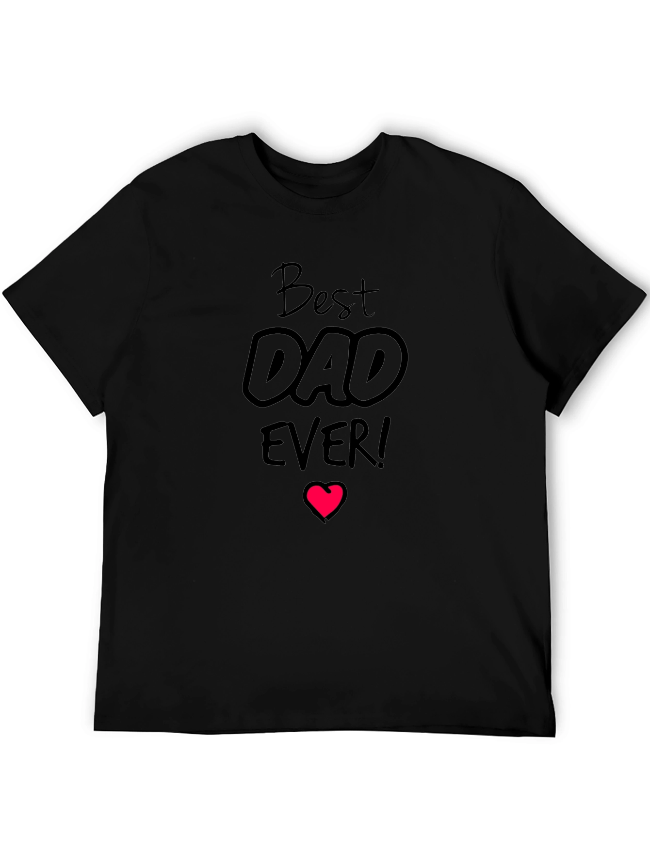 Best Dad Ever Graphic Tee - Black Cotton T-Shirt