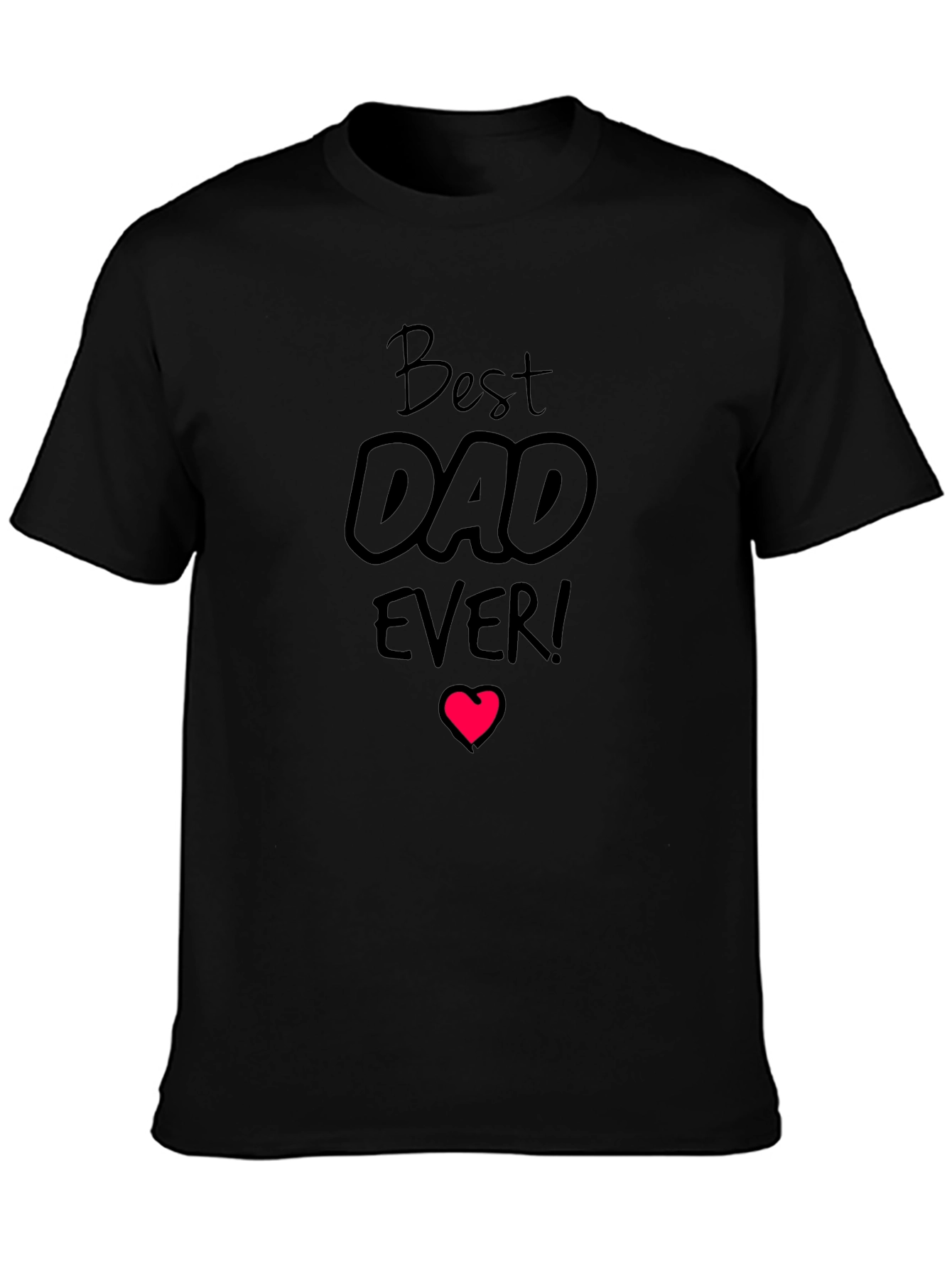 Best Dad Ever Graphic Tee - Black Cotton T-Shirt