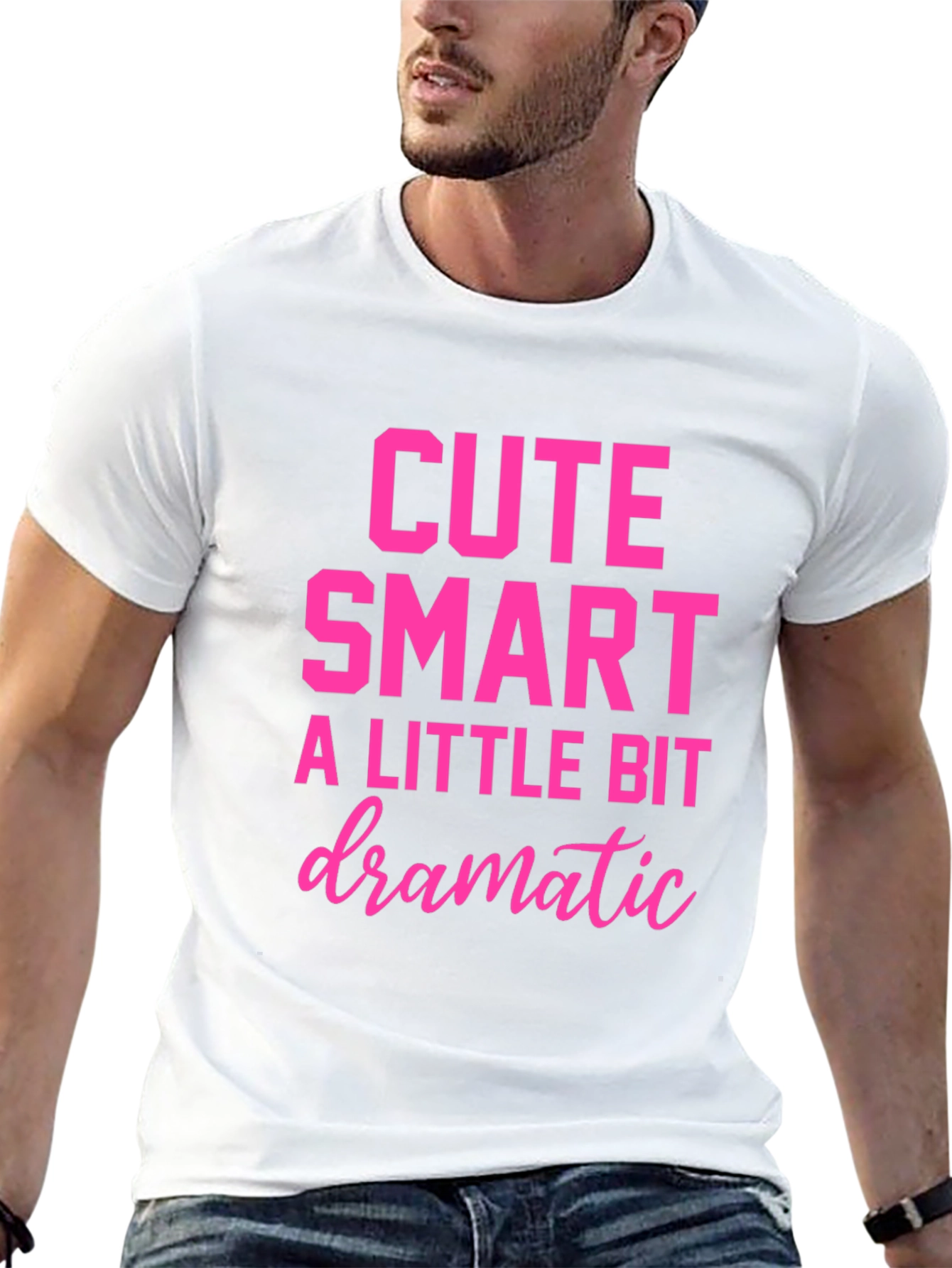 Cute Smart A Little Bit Dramatic T-Shirt