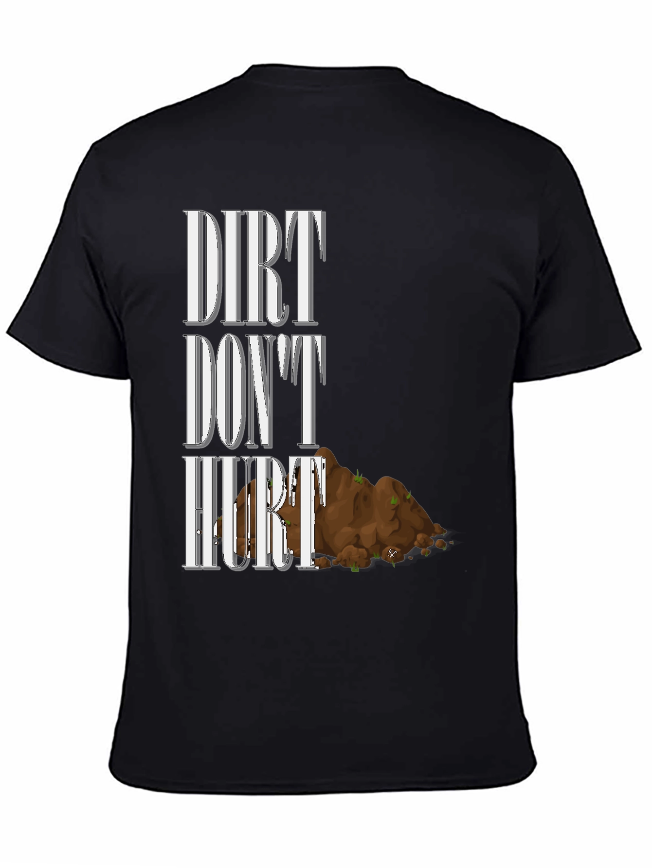 Dirt Dont Hurt T-Shirt