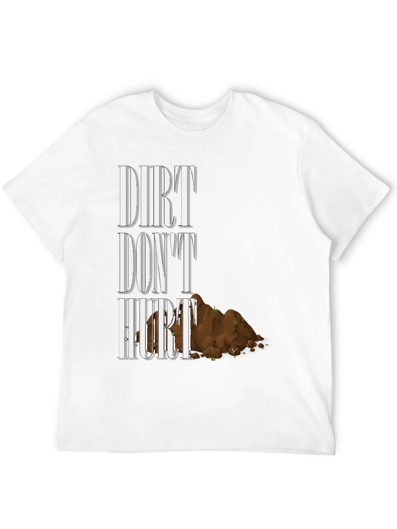 Dirt Dont Hurt T-Shirt