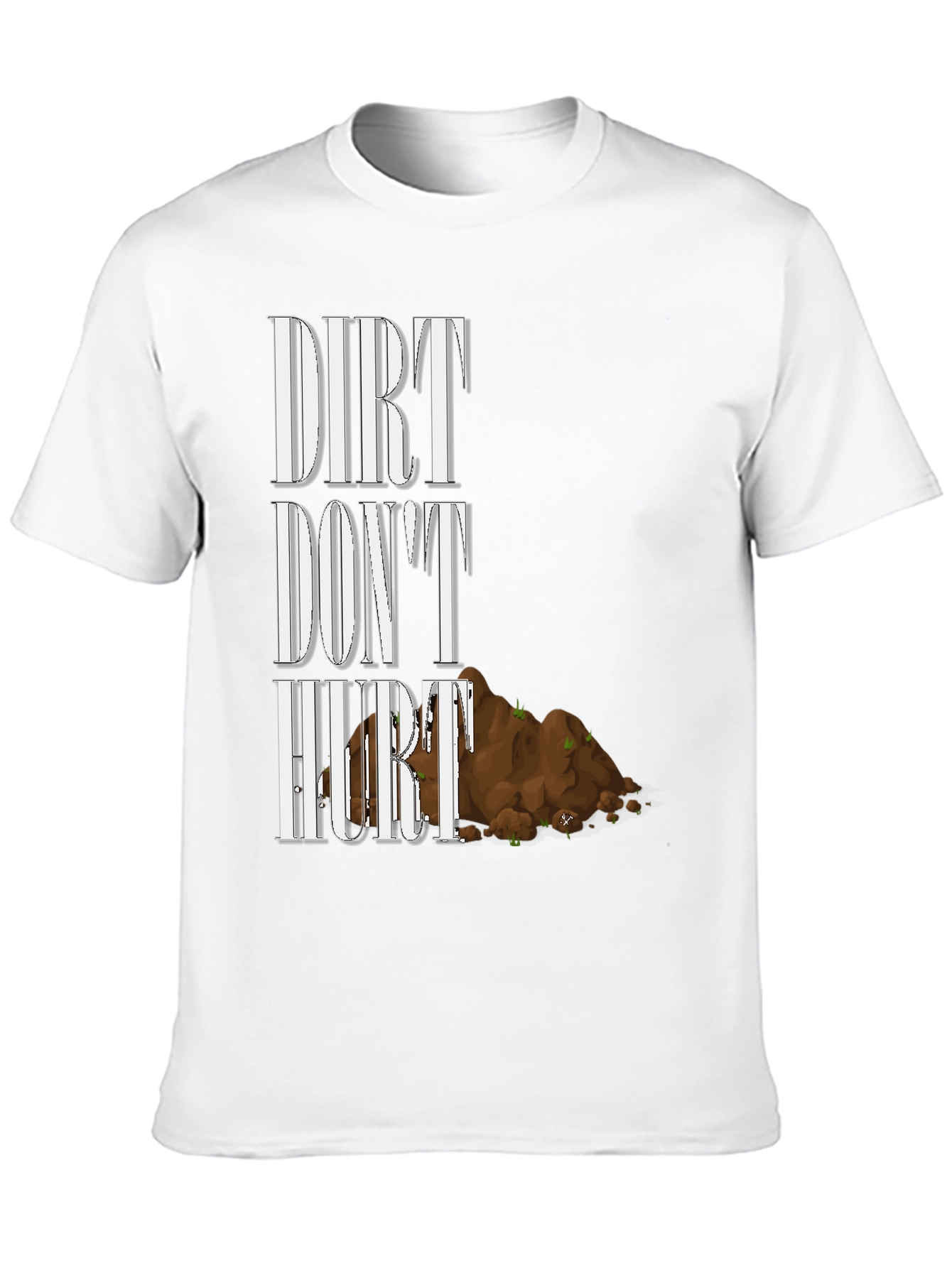 Dirt Dont Hurt T-Shirt