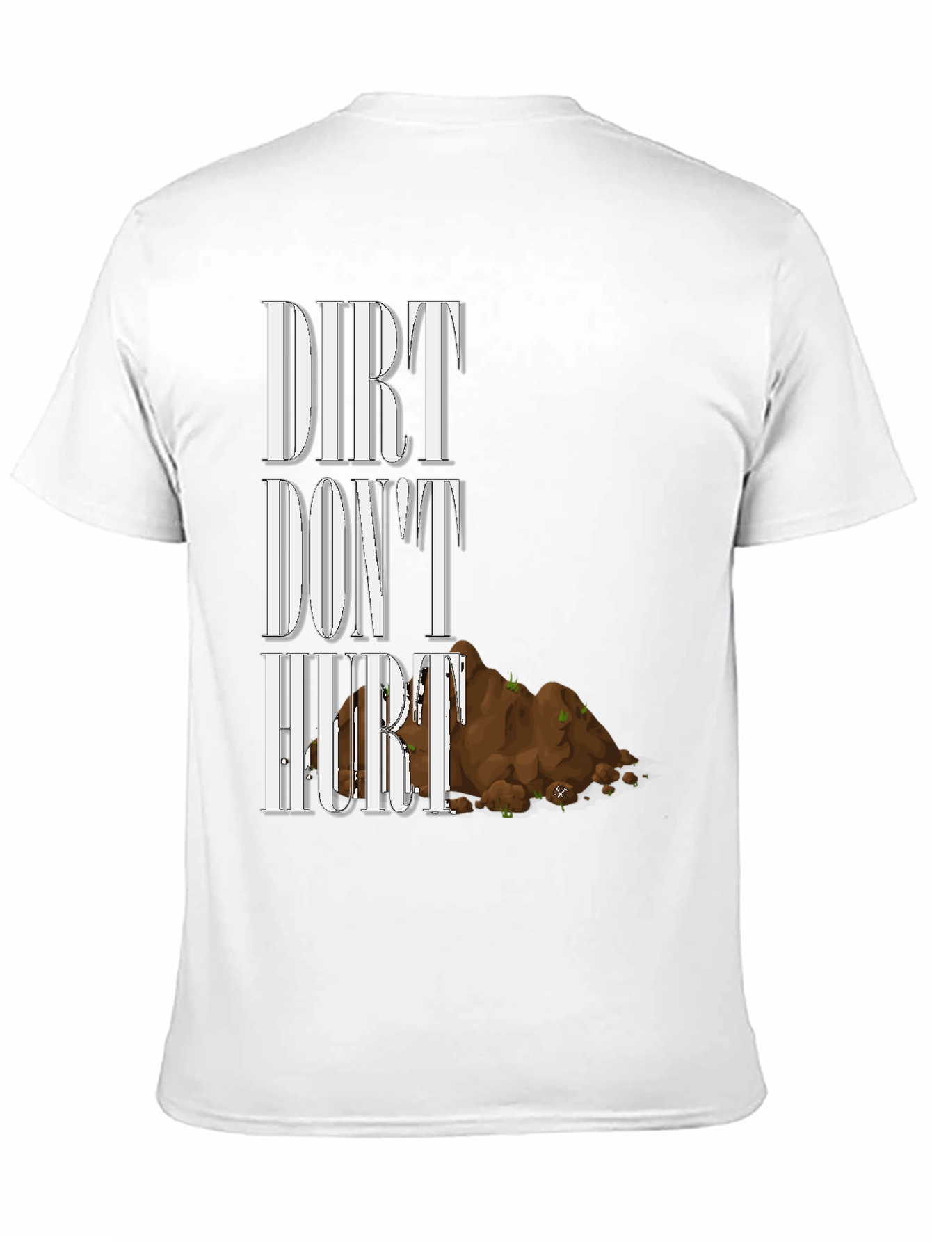 Dirt Dont Hurt T-Shirt