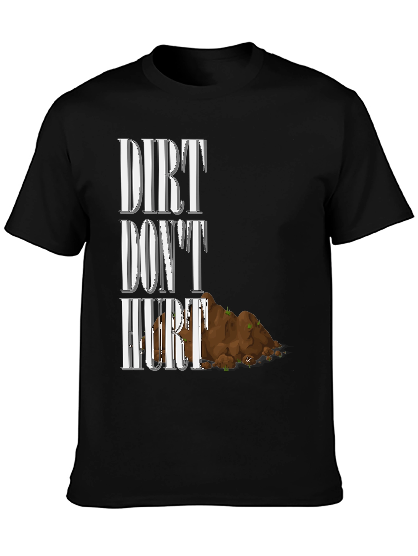 Dirt Dont Hurt T-Shirt