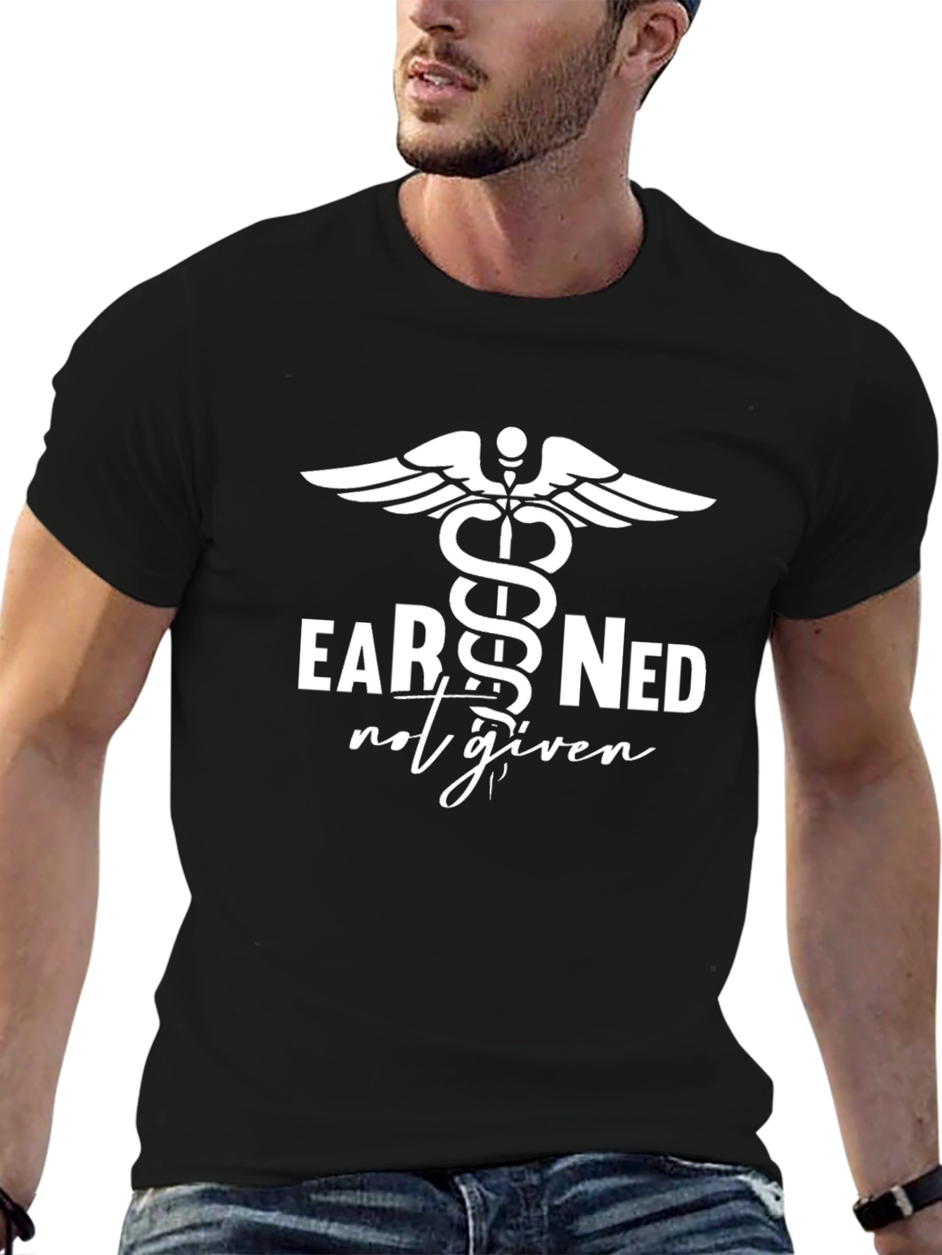 Earned Not Given Medical Caduceus Symbol Graphic T-Shirt
