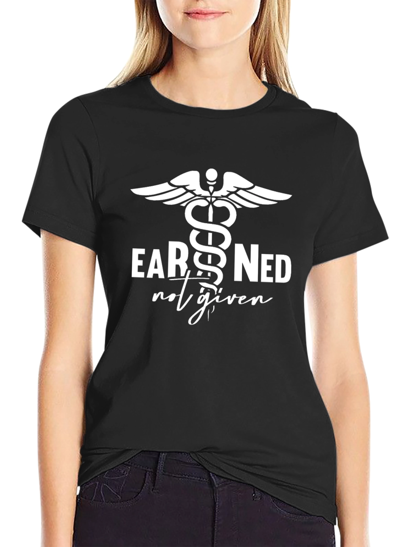Earned Not Given Medical Caduceus Symbol Graphic T-Shirt