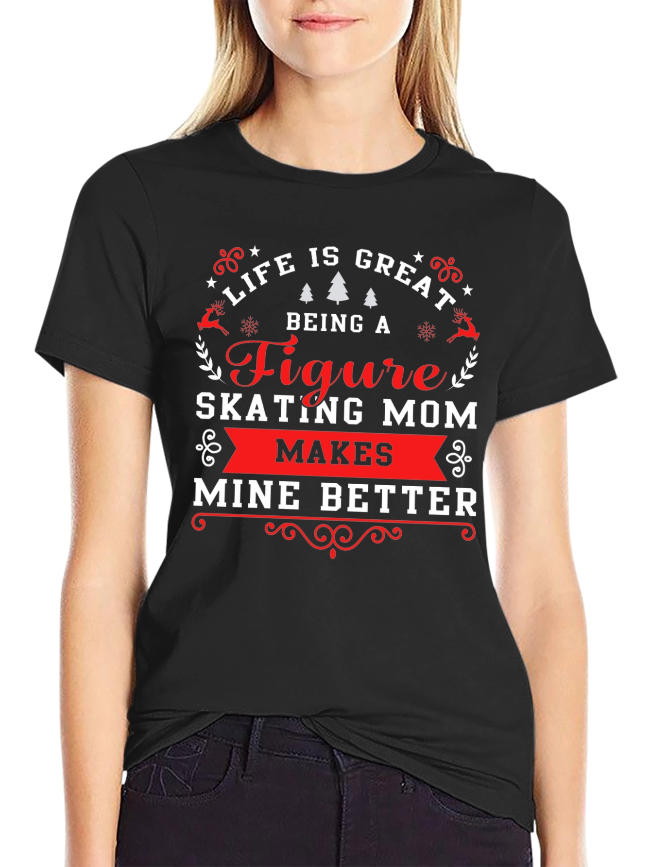 Figure Skating Mom T-Shirt - Life Is Great