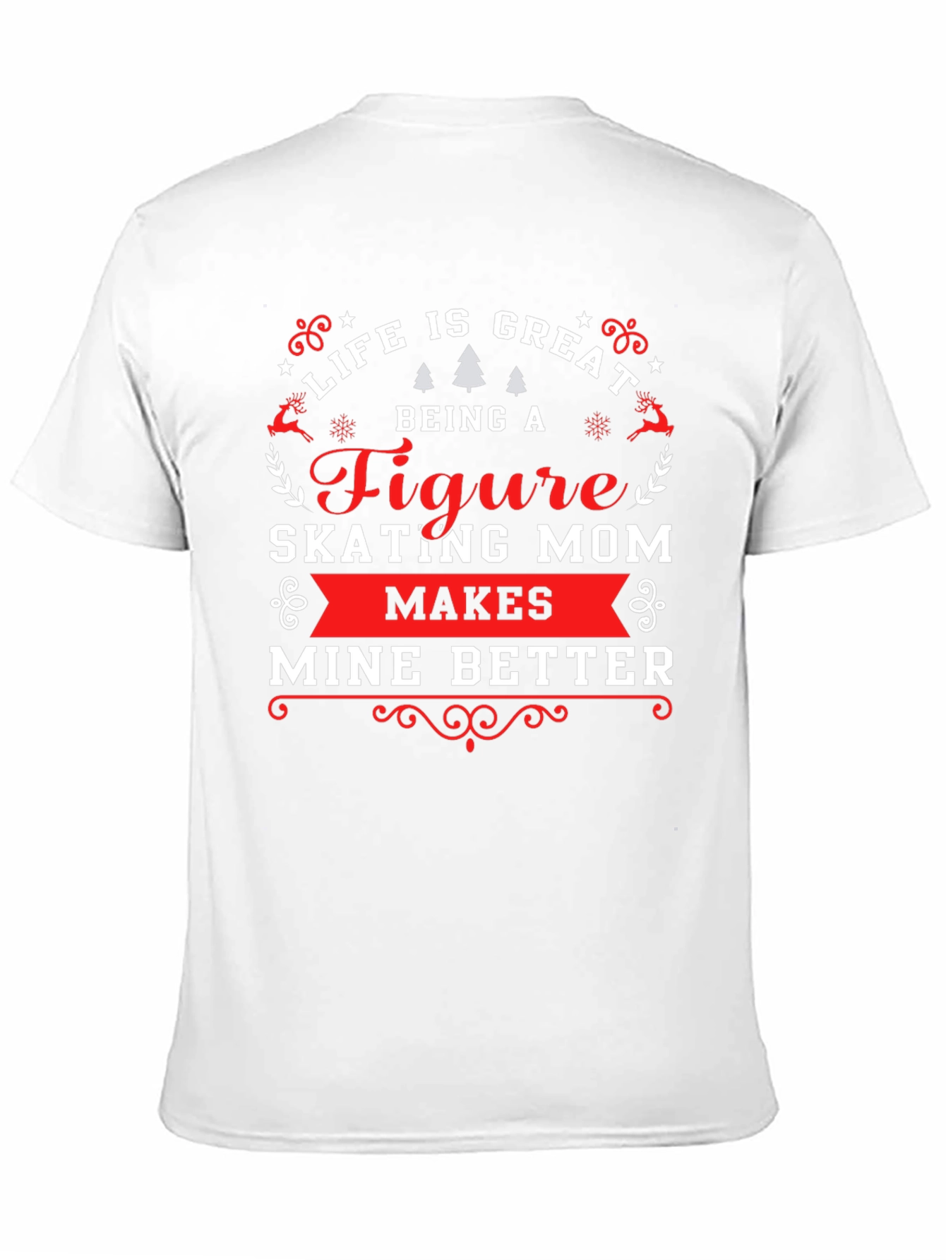 Figure Skating Mom T-Shirt - Life Is Great