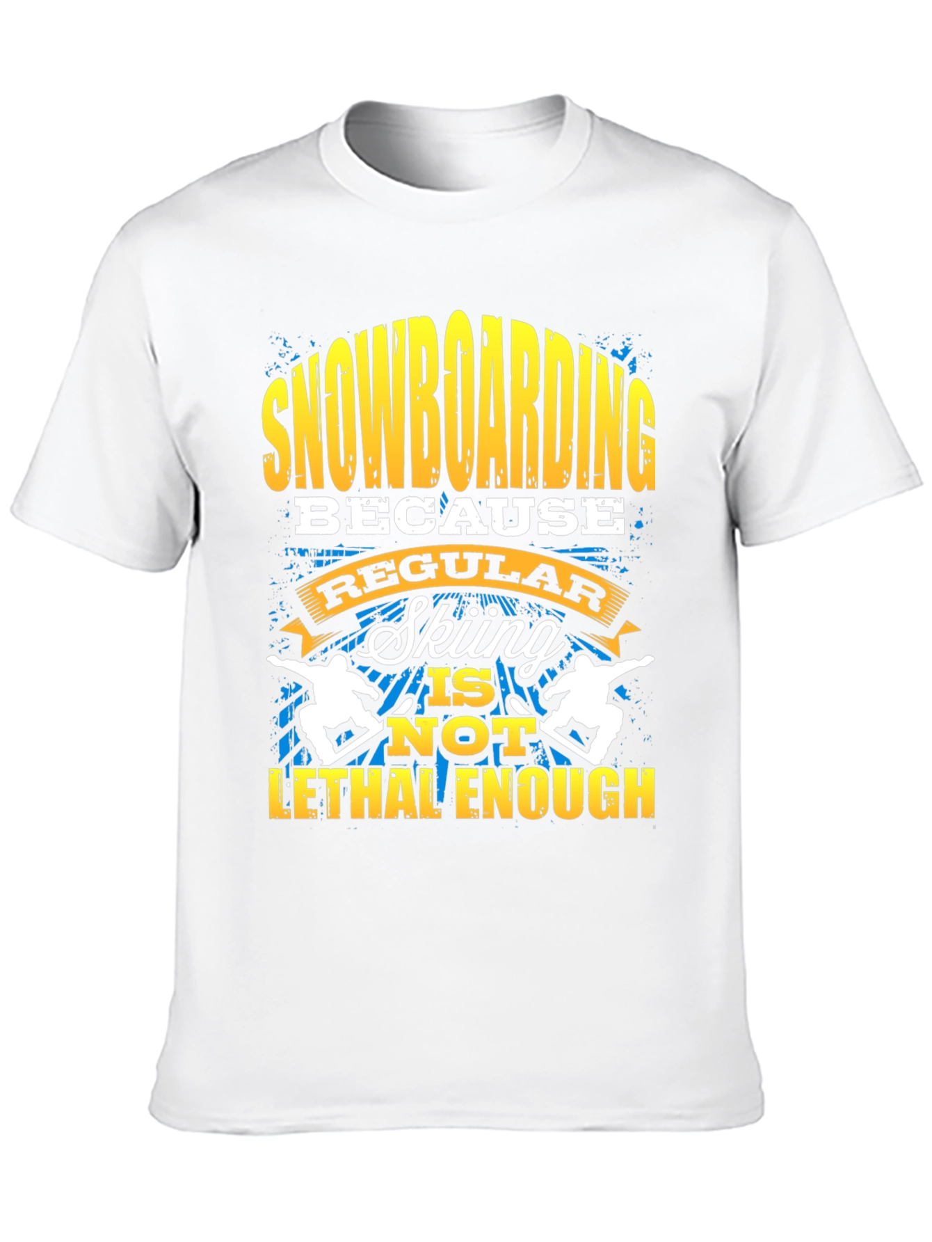 Snowboarding Lethal Enough Graphic Tee