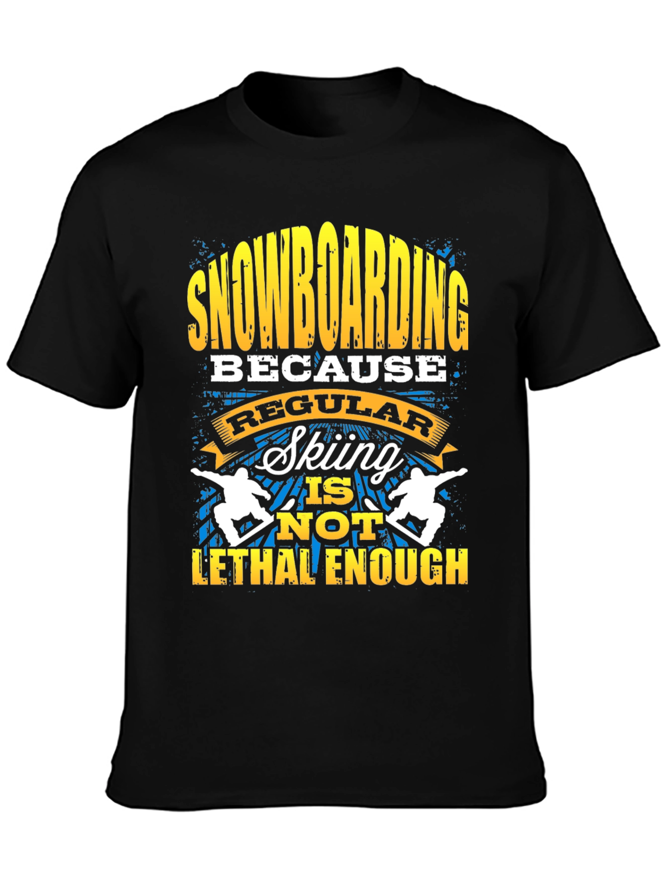 Snowboarding Lethal Enough Graphic Tee