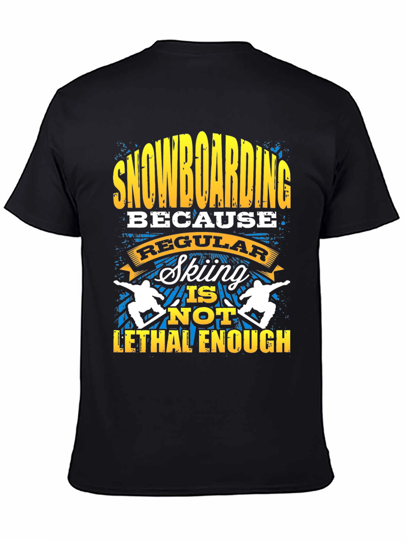 Snowboarding Lethal Enough Graphic Tee