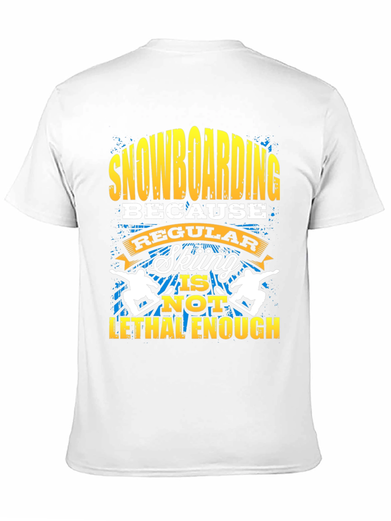 Snowboarding Lethal Enough Graphic Tee