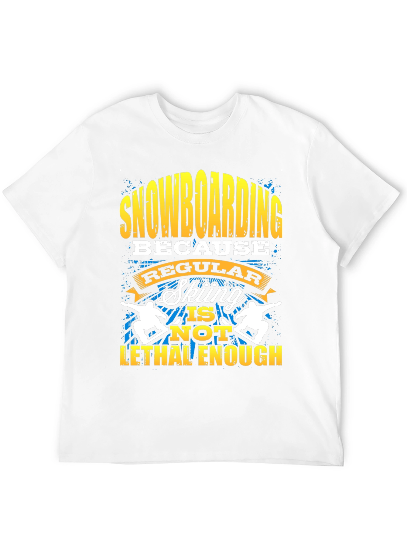 Snowboarding Lethal Enough Graphic Tee