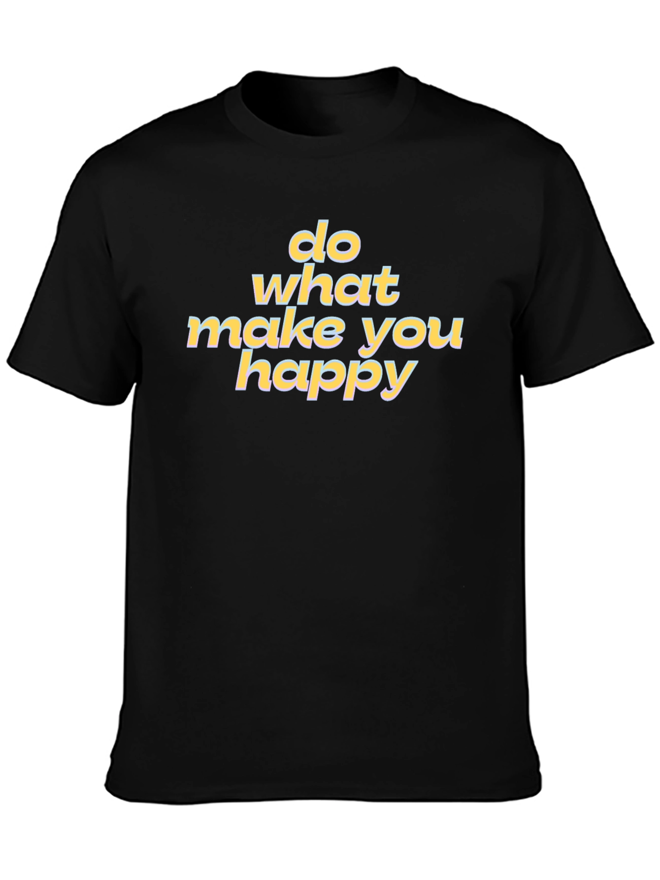 Do What Makes You Happy Graphic Tee
