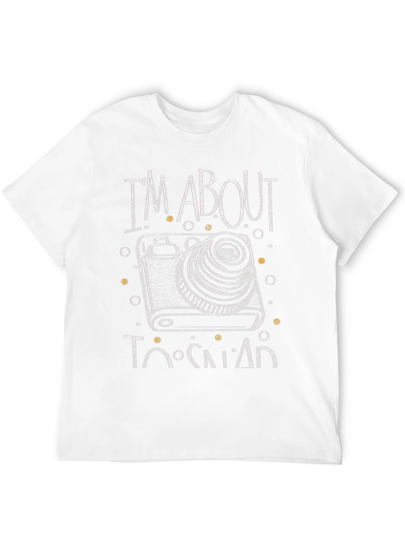 Im About to Snap Camera Graphic T-Shirt
