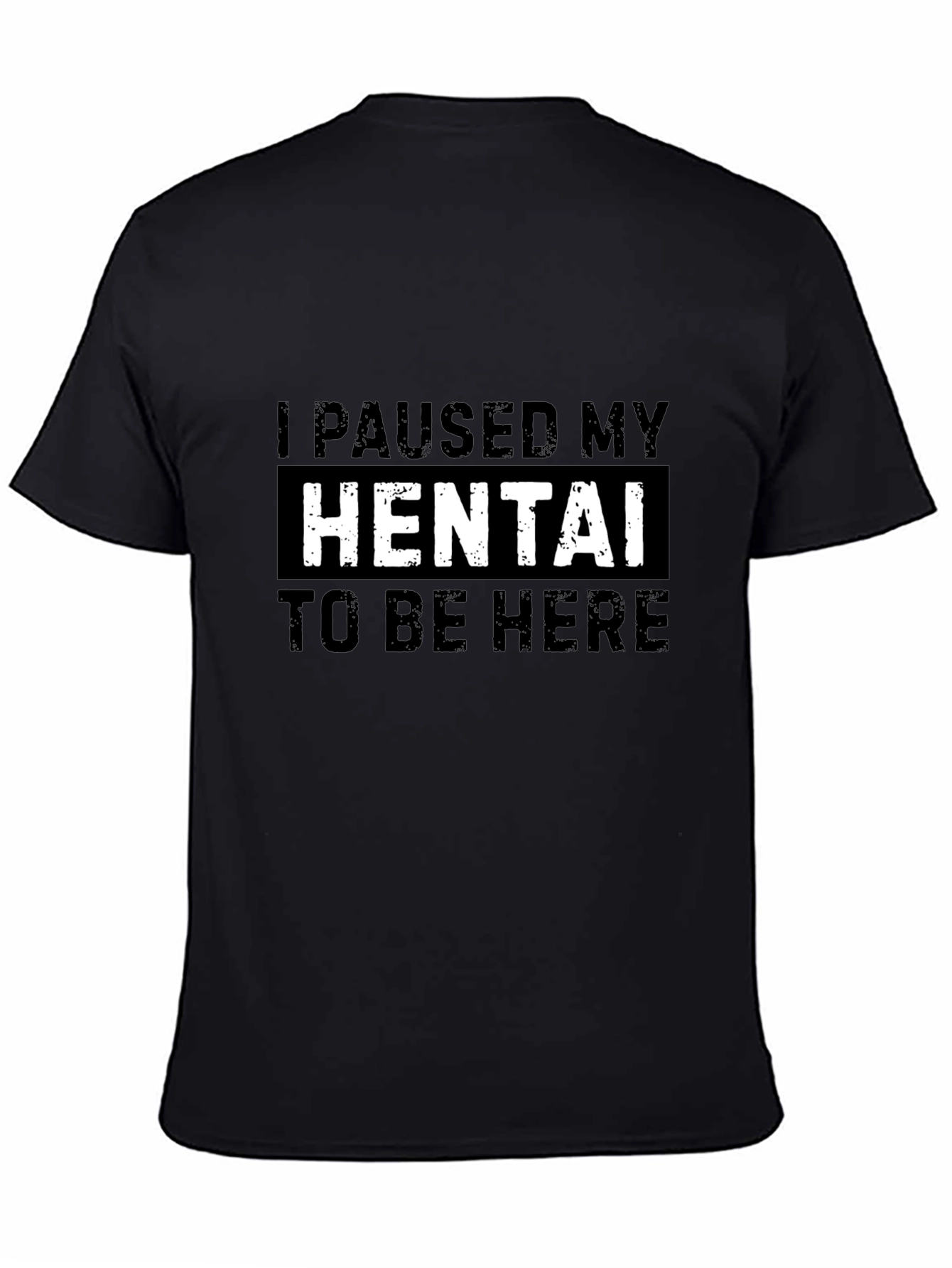 I Paused My Hentai T-Shirt