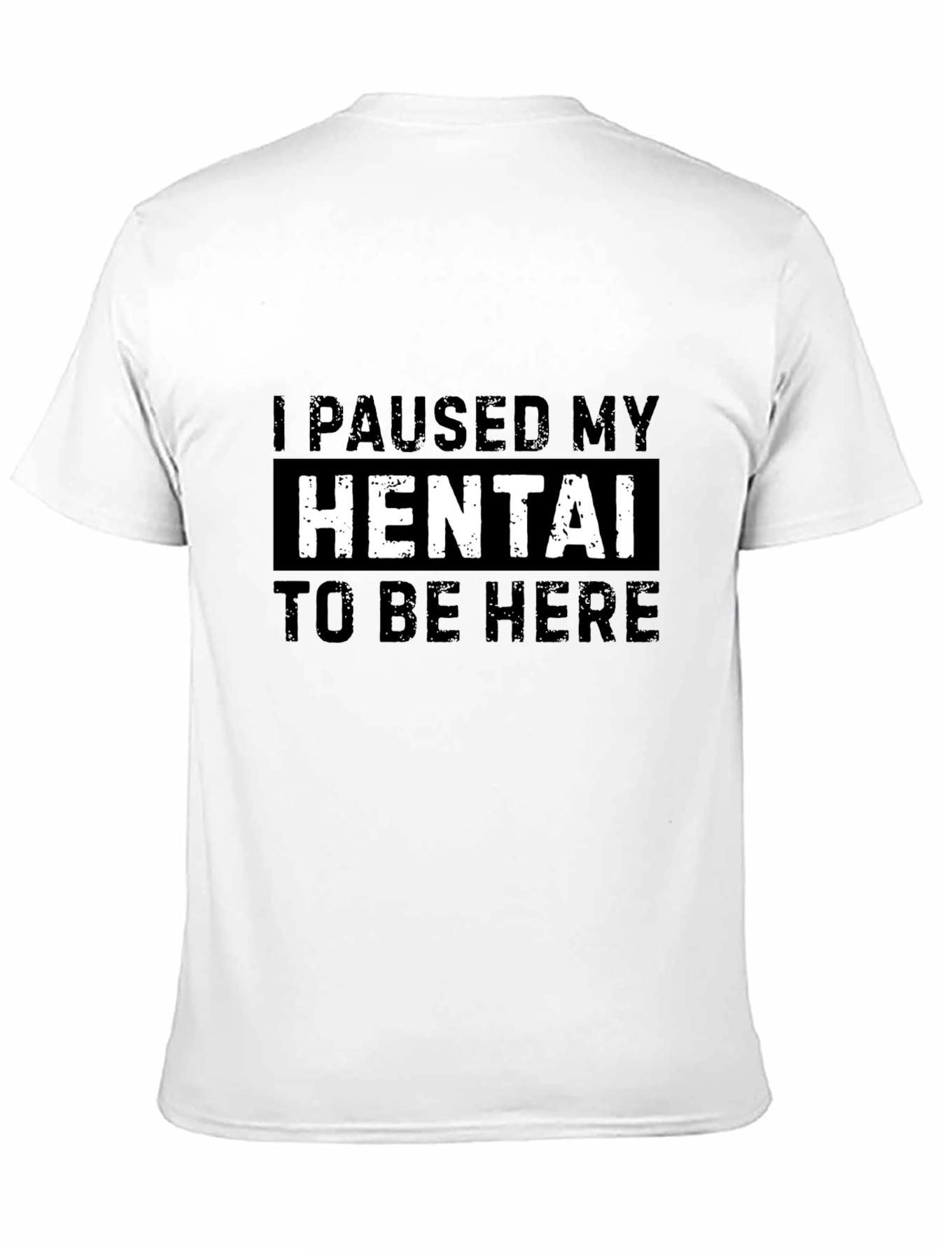 I Paused My Hentai T-Shirt